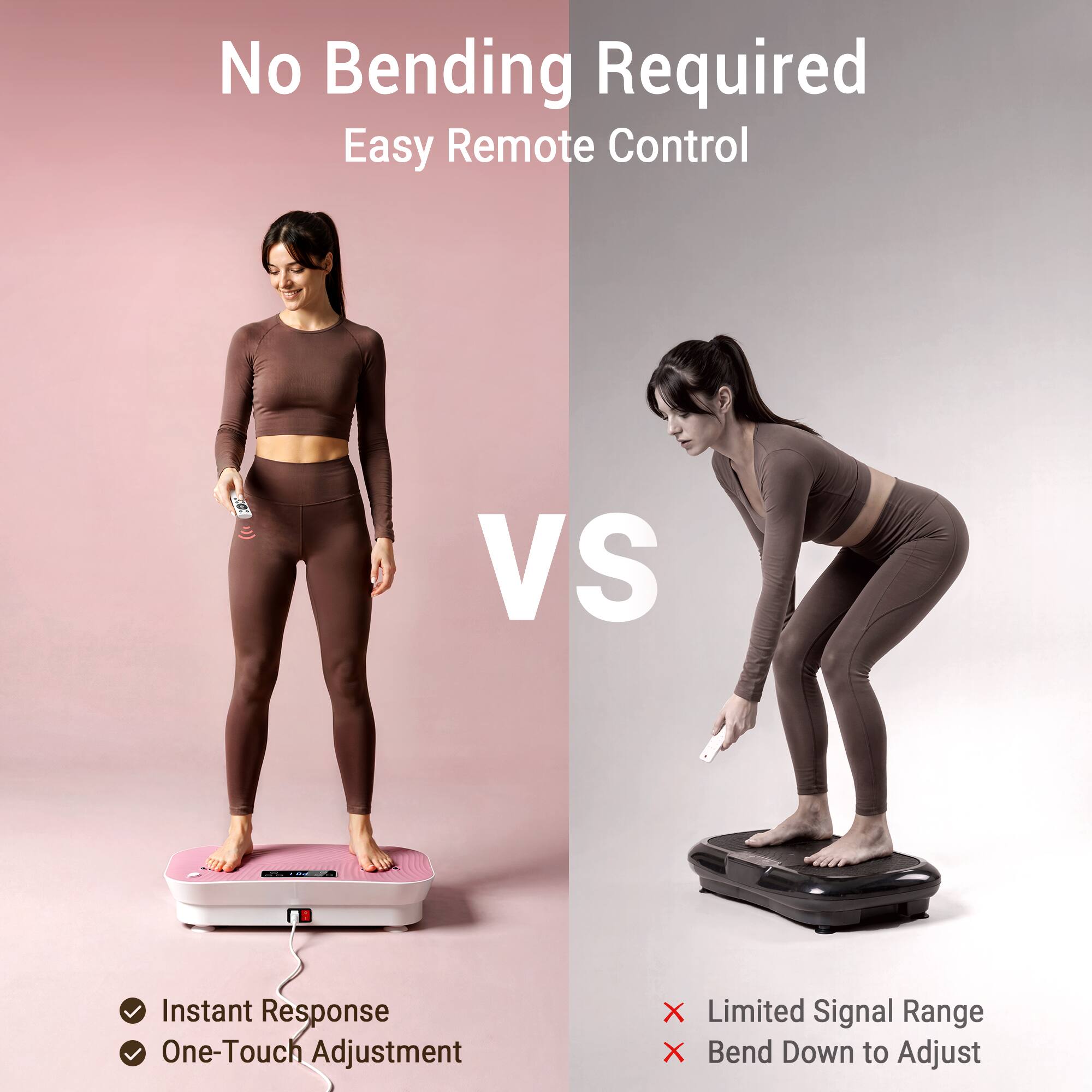 No Bending Required  
Easy Remote Control

VS

Instant Response  
One-Touch Adjustment

Limited Signal Range  
Bend Down to Adjust