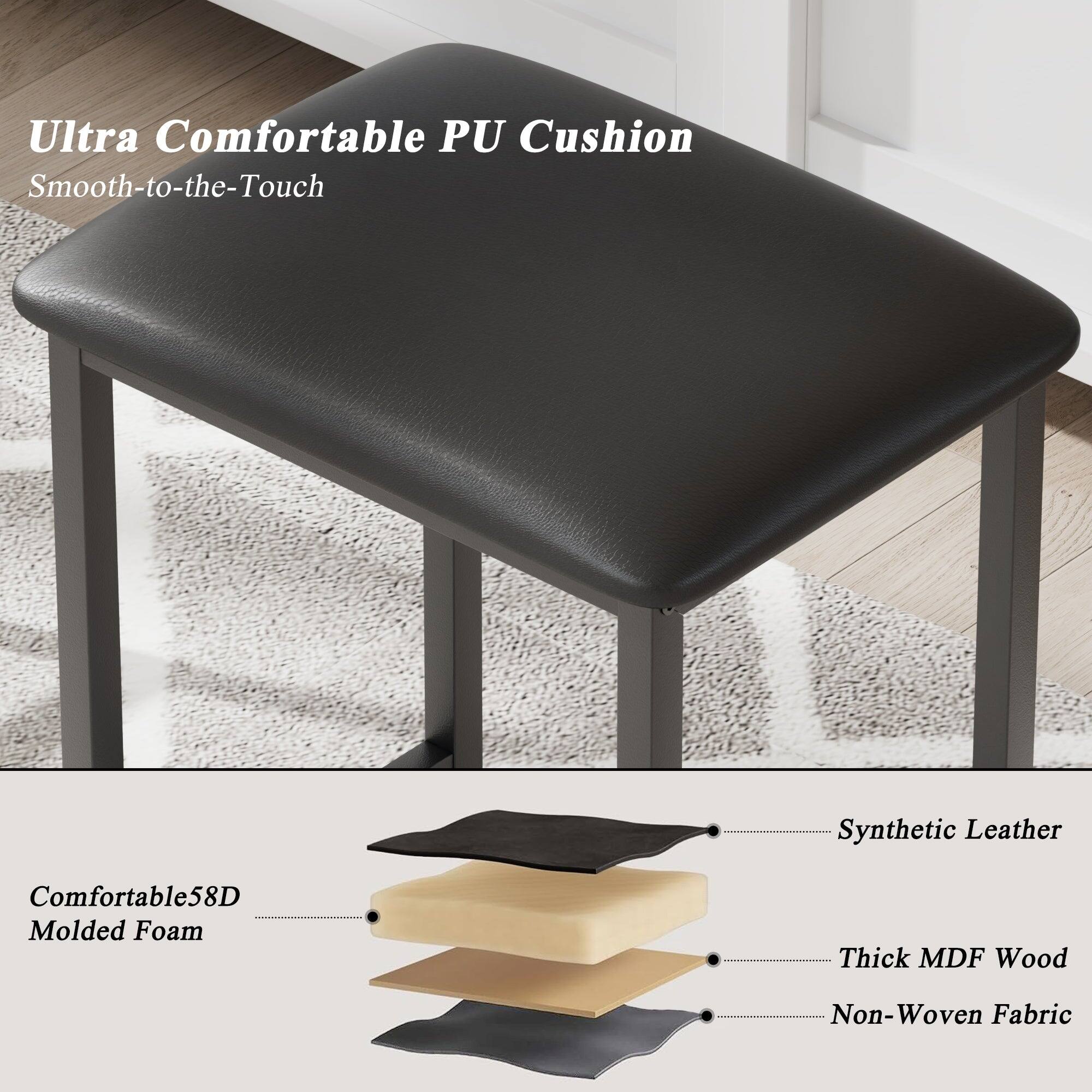 Ultra Comfortable PU Cushion  
Smooth-to-the-Touch  

Comfortable 58D Molded Foam  

Synthetic Leather  
Thick MDF Wood  
Non-Woven Fabric