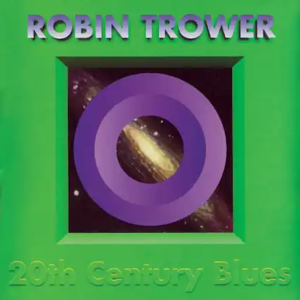 ROBIN TROWER
20th Century Blues