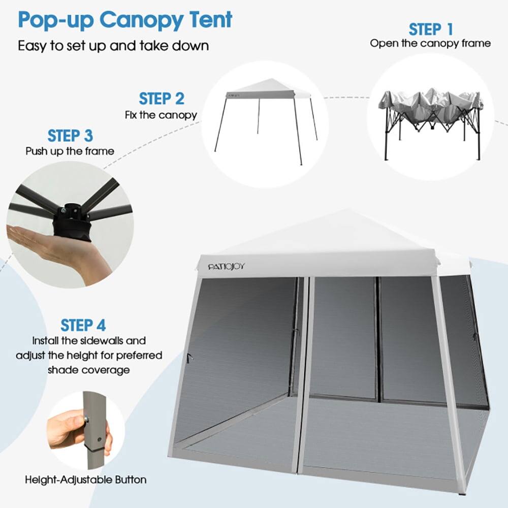 Pop-up Canopy Tent  
Easy to set up and take down  

STEP 1  
Open the canopy frame  

STEP 2  
Fix the canopy  

STEP 3  
Push up the frame  

STEP 4  
Install the sidewalls and adjust the height for preferred shade coverage  

Height-Adjustable Button