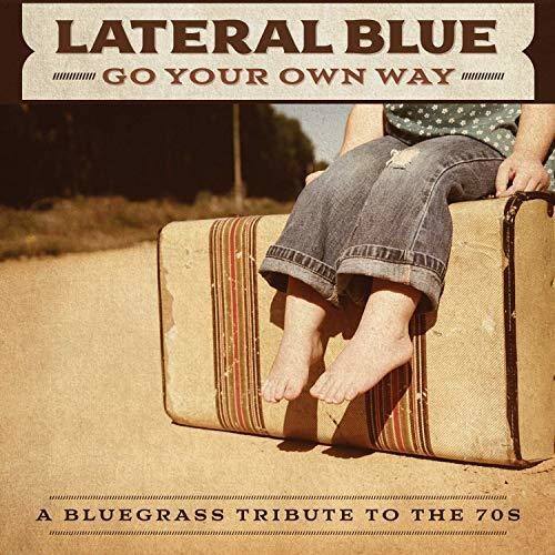 Lateral Blue - Go Your Own Way: A Bluegrass Tribute To The 70s   - COMPACT DISCS [CD] price history on PriceWatchPro