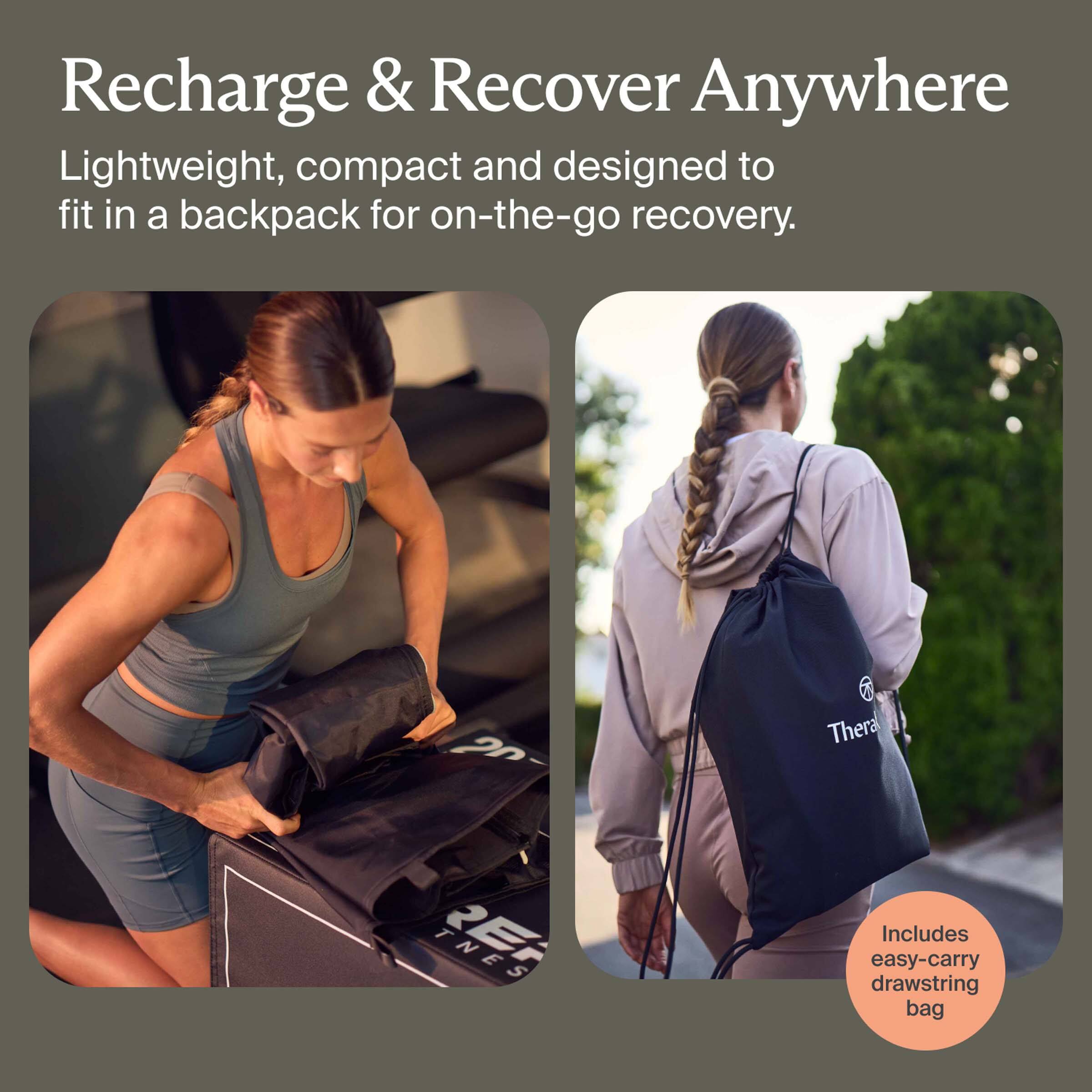 Recharge & Recover Anywhere

Lightweight, compact and designed to fit in a backpack for on-the-go recovery.

Includes easy-carry drawstring bag