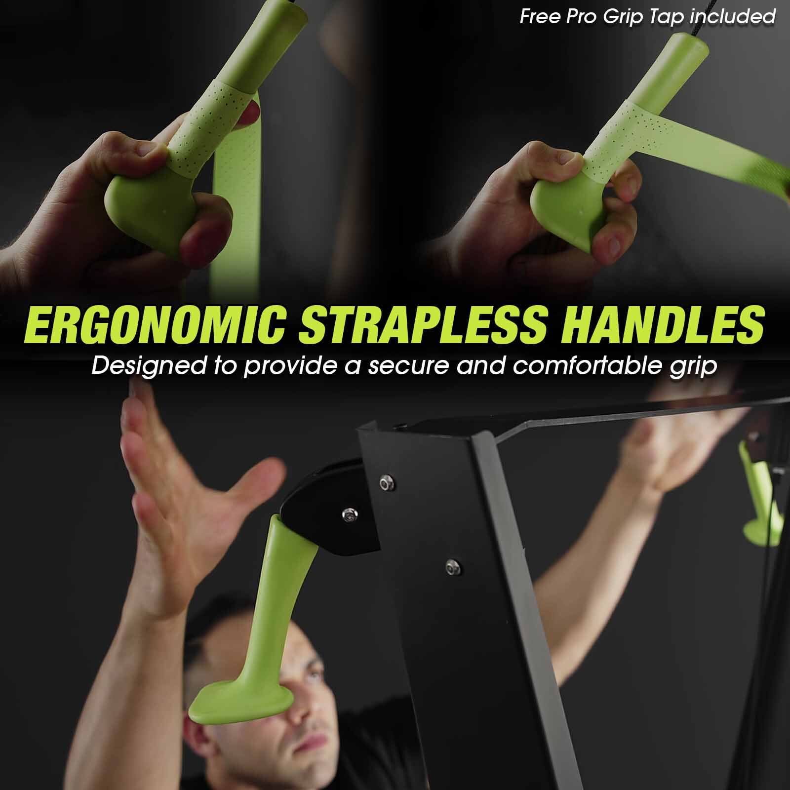ERGONOMIC STRAPLESS HANDLES  
Designed to provide a secure and comfortable grip  

Free Pro Grip Tap included