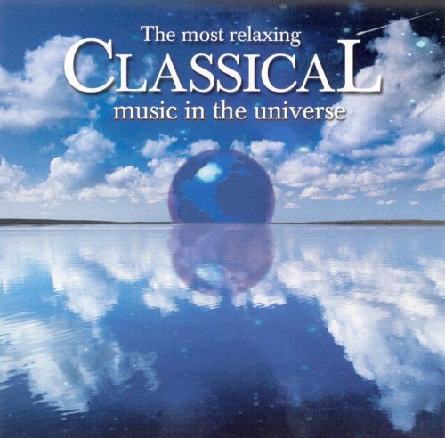  The Most Relaxing Classical Music in the Universe [CD]