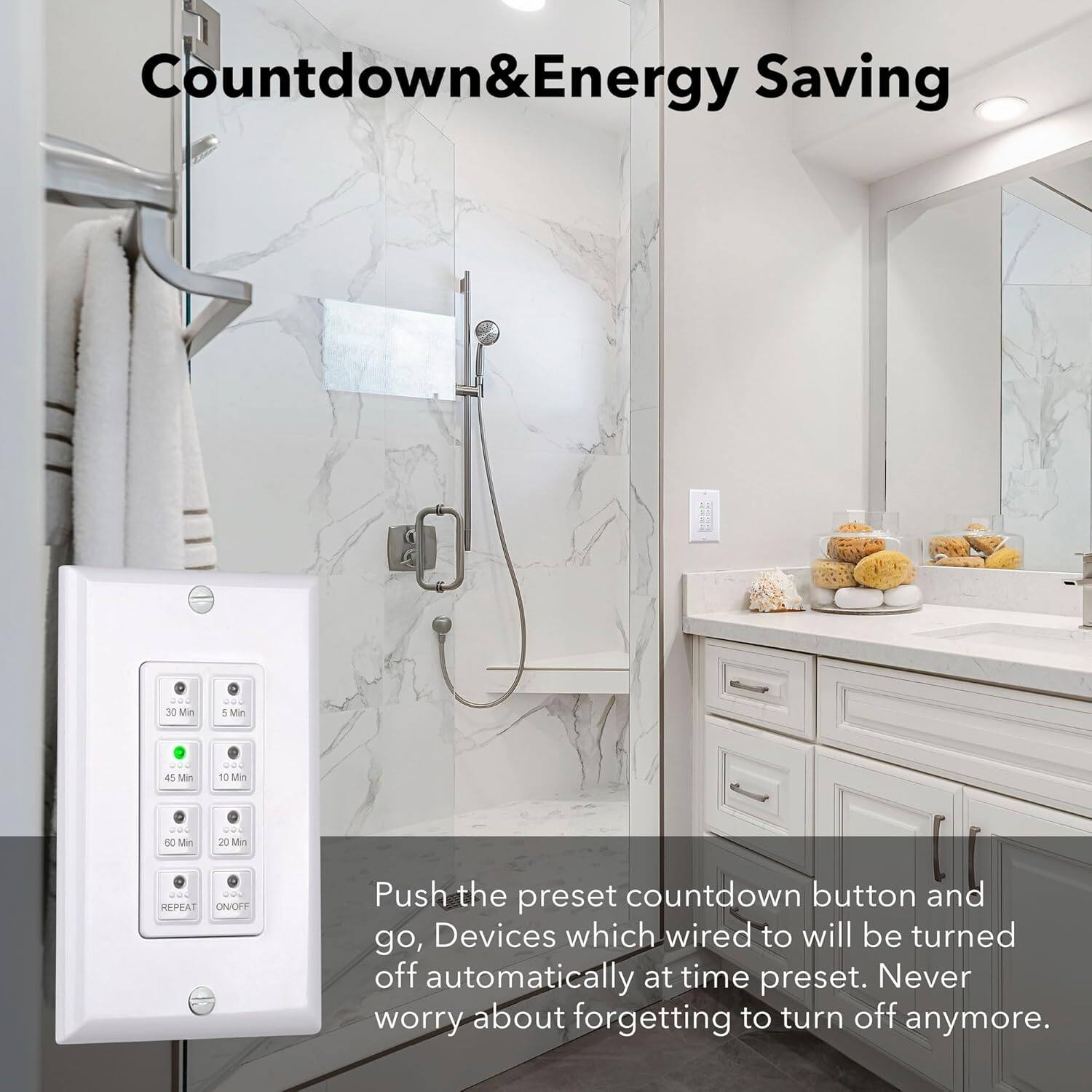 Countdown & Energy Saving

Push the preset countdown button and go. Devices which wired to will be turned off automatically at time preset. Never worry about forgetting to turn off anymore.