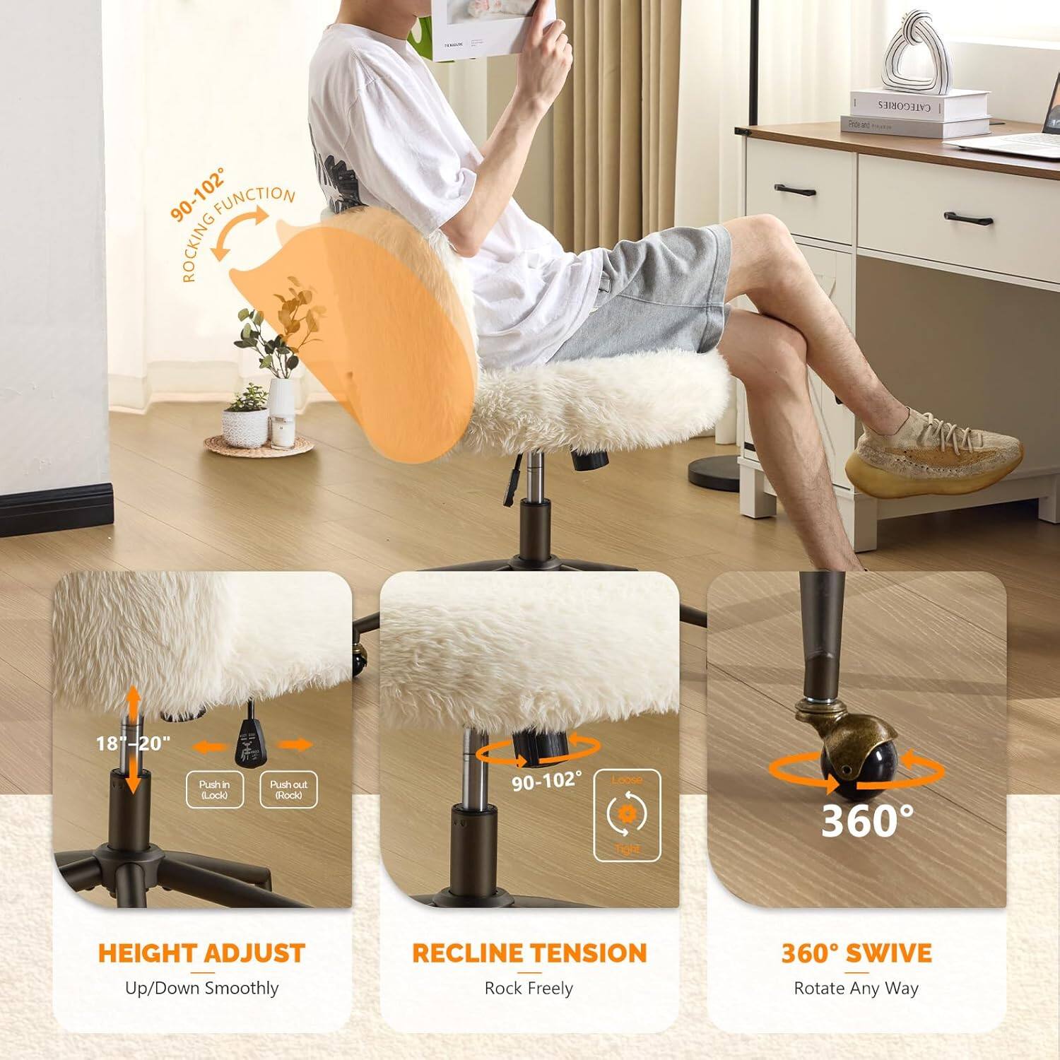 CATEGORIES  
102 FUNCTION  
90-102° ROCKING  
18"-20" Push in (Lock) Push out (Block)  
90-102° LOOSE TIE  
360° HEIGHT ADJUST Up/Down Smoothly  
RECLINE TENSION Rock Freely  
360° SWIVE Rotate Any Way