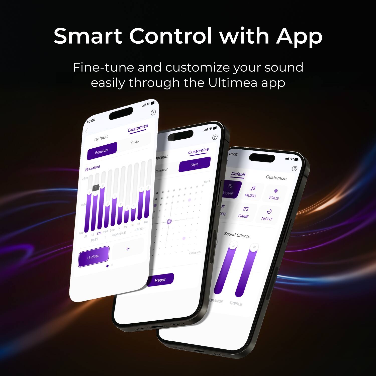 Smart Control with App  
Fine-tune and customize your sound easily through the Ultimea app  

Customize  
Default  
Equalizer  
Untitled  
-6.0  
-31  
-60  
-125  
-200  
-300  
-400  
-500  
-600  
-700  
-800  
-900  
-1000  
-1100  
-1200  
-1300  
-1400  
-1500  
-1600  
-1700  
-1800  
-1900  
-2000  
-2100  
-2200  
-2300  
-2400  
-2500  
-2600  
-2700  
-2800  
-2900  
-3000  
-3100  
-3200  
-3300  
-3400  
-3500  
-3600  
-3700  
