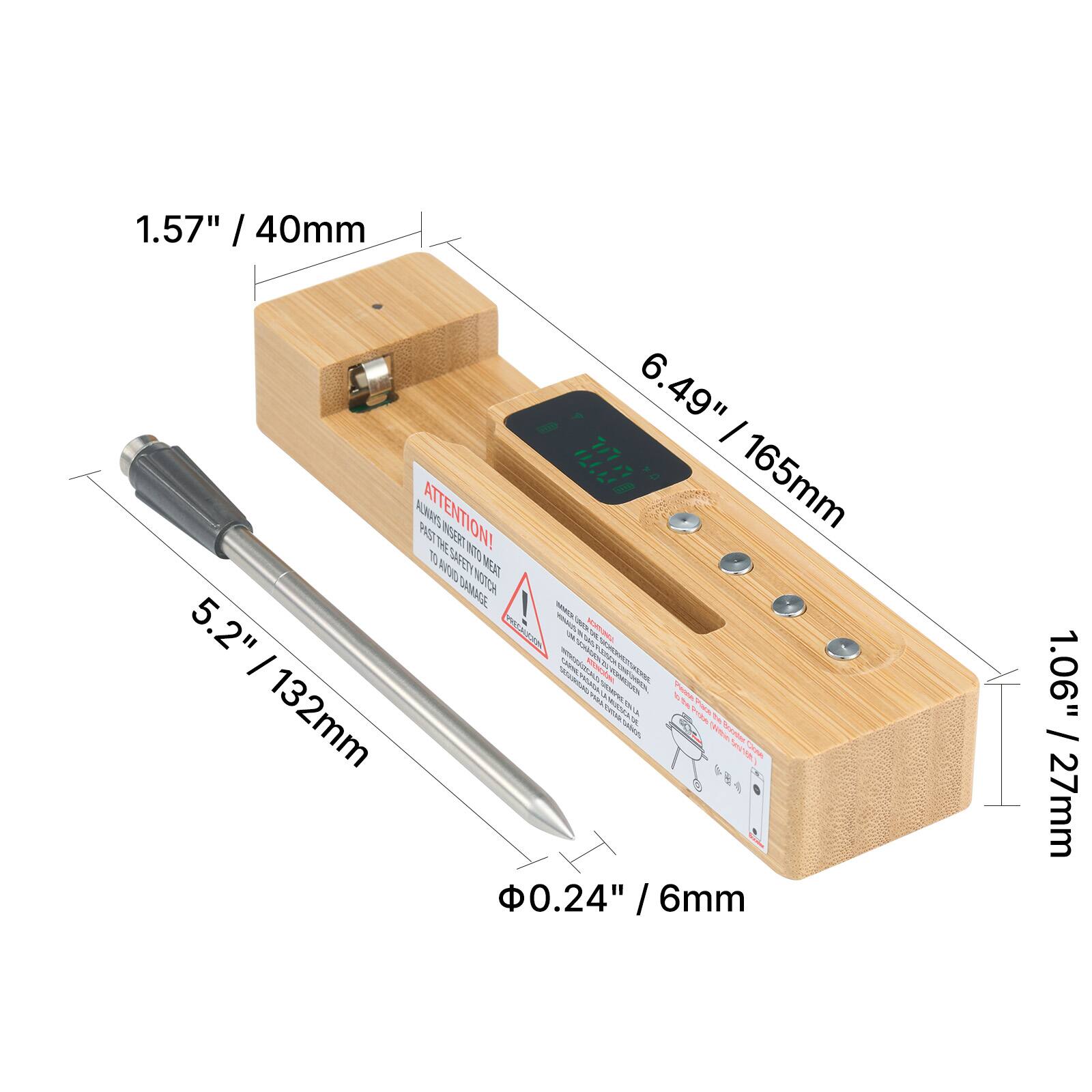 1.57" / 40mm  
6.49" / 165mm  
5.2" / 132mm  
1.06" / 27mm  
Φ0.24" / 6mm  

ATTENTION!  
ALWAYS INSERT THE NEEDLE INTO MEAT TO AVOID DAMAGE