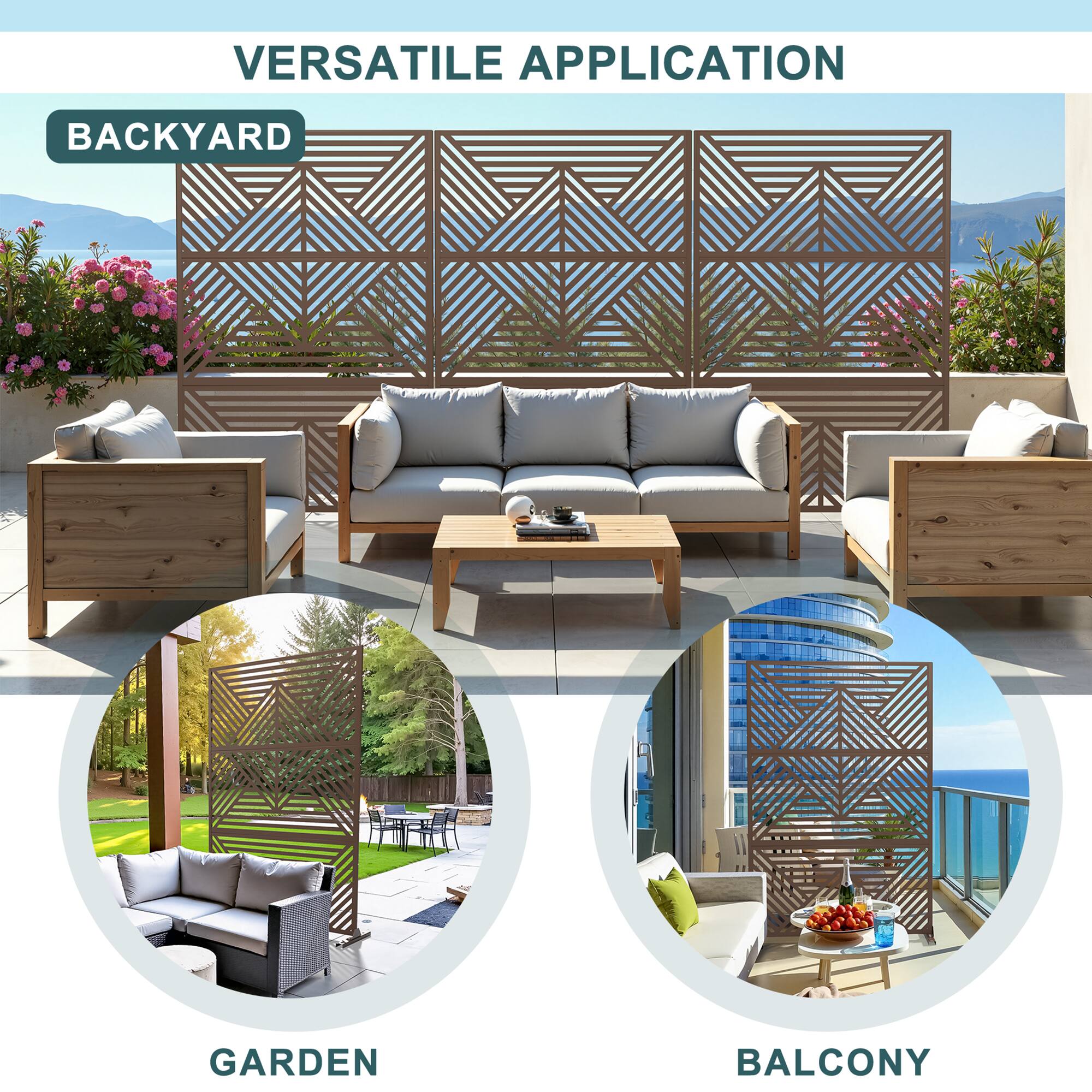 VERSATILE APPLICATION

BACKYARD

GARDEN

BALCONY