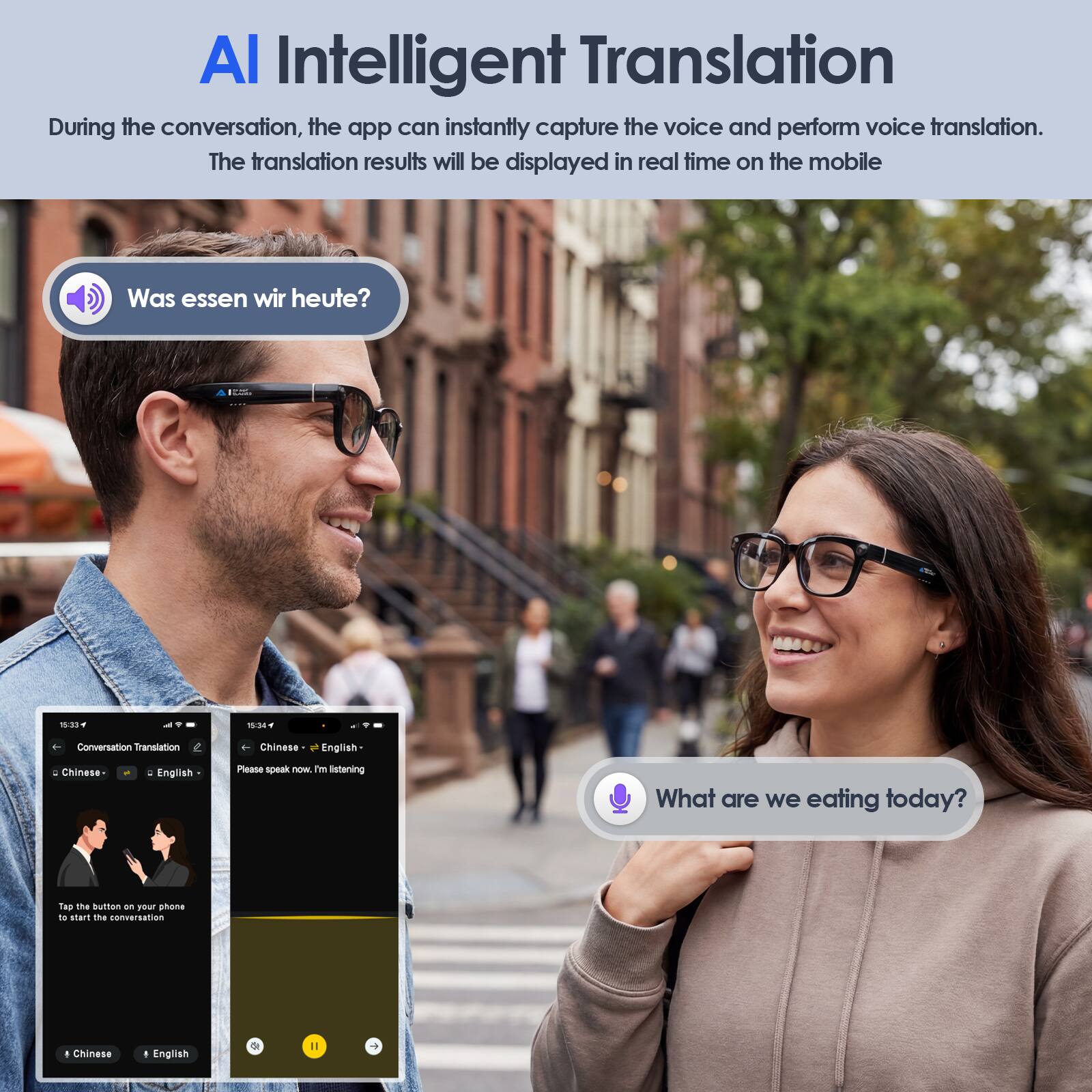 AI Intelligent Translation  
During the conversation, the app can instantly capture the voice and perform voice translation. The translation results will be displayed in real time on the mobile.

Was essen wir heute?  
What are we eating today?

Conversation Translation  
Chinese → English  
Chinese  
English  
Please speak now. I'm listening

Tap the button on your phone to start the conversation.