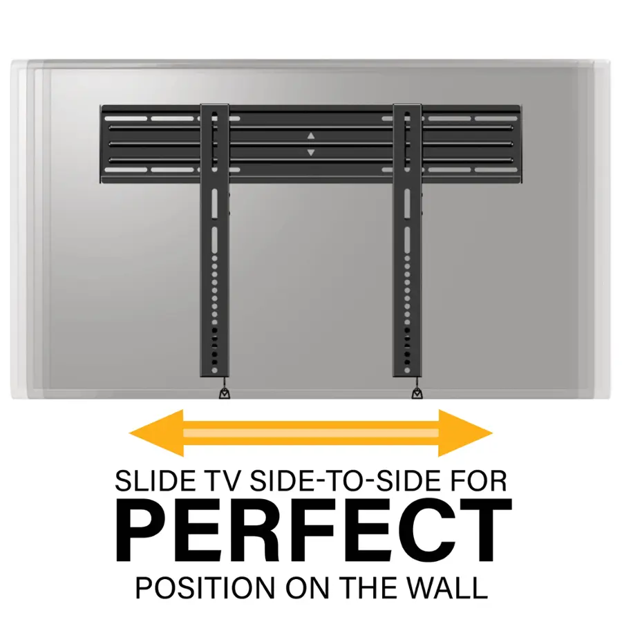 Slide TV side-to-side for perfect position on the wall.