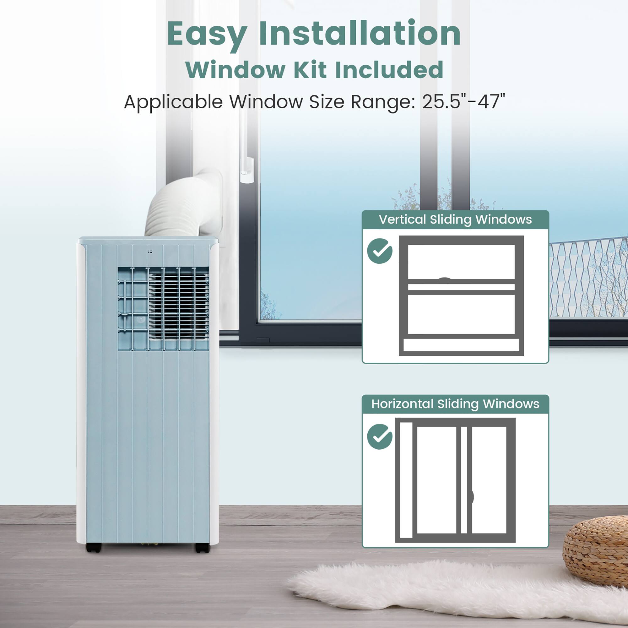 Easy Installation  
Window Kit Included  

Applicable Window Size Range: 25.5"–47"  

Vertical Sliding Windows  
Horizontal Sliding Windows