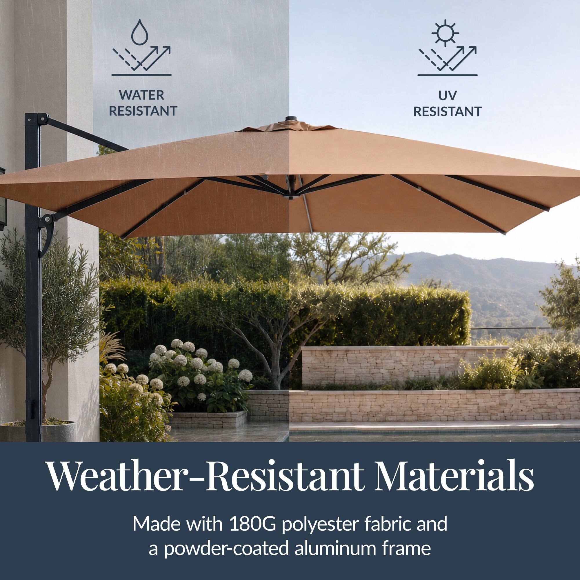 WATER RESISTANT  
UV RESISTANT  
Weather-Resistant Materials  
Made with 180G polyester fabric and a powder-coated aluminum frame