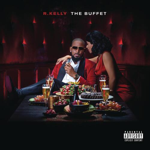 R. Kelly - The Buffet  
Parental Advisory: Explicit Content