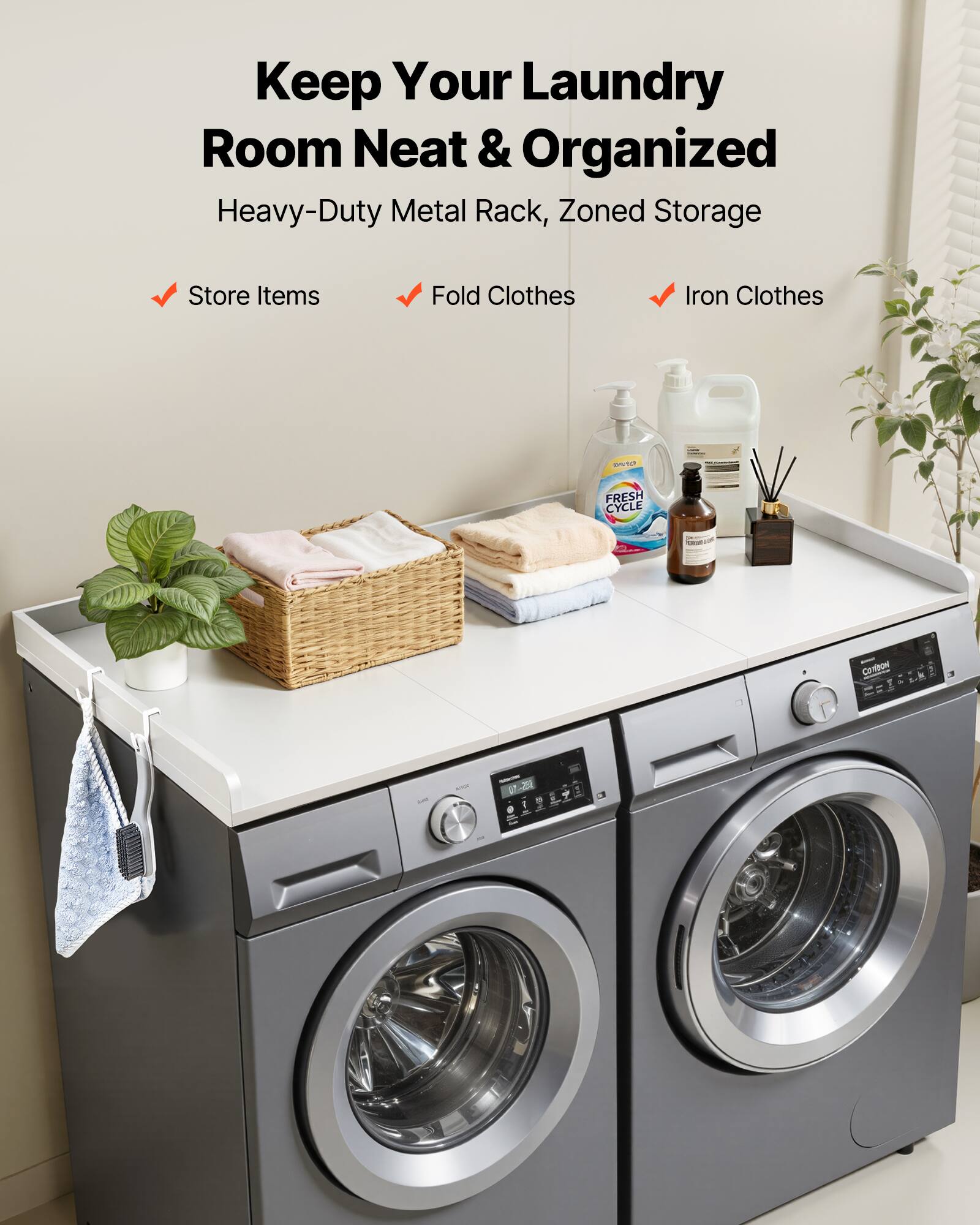 Keep Your Laundry Room Neat & Organized  
Heavy-Duty Metal Rack, Zoned Storage  
- Store Items  
- Fold Clothes  
- Iron Clothes