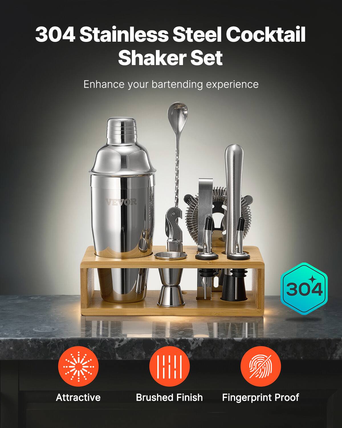 304 Stainless Steel Cocktail Shaker Set  
Enhance your bartending experience  

Attractive  
Brushed Finish  
Fingerprint Proof  

304