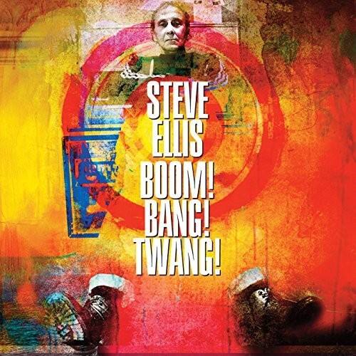 STEVE ELLIS  
BOOM! BANG! TWANG!
