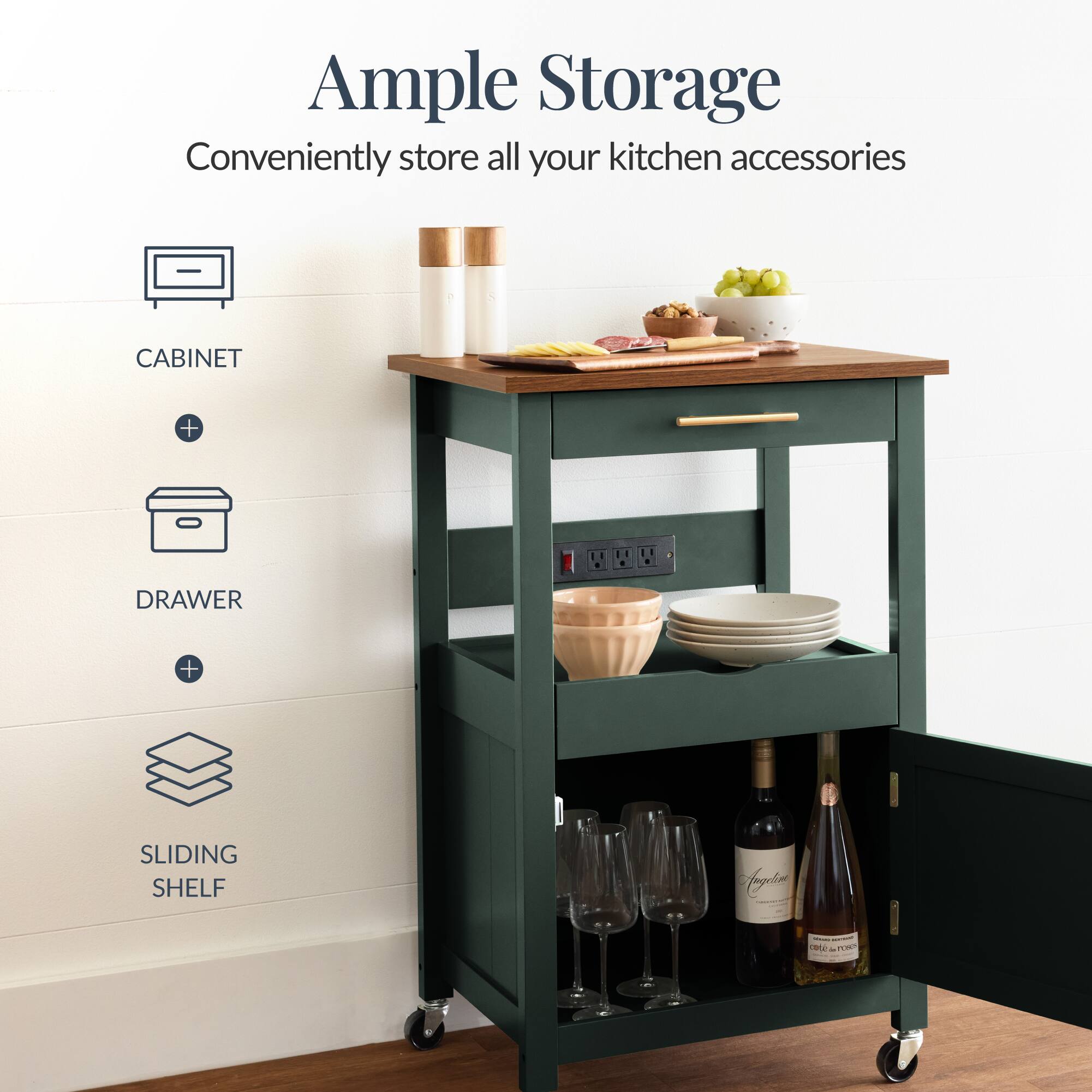 Ample Storage  
Conveniently store all your kitchen accessories  

CABINET + DRAWER + SLIDING SHELF