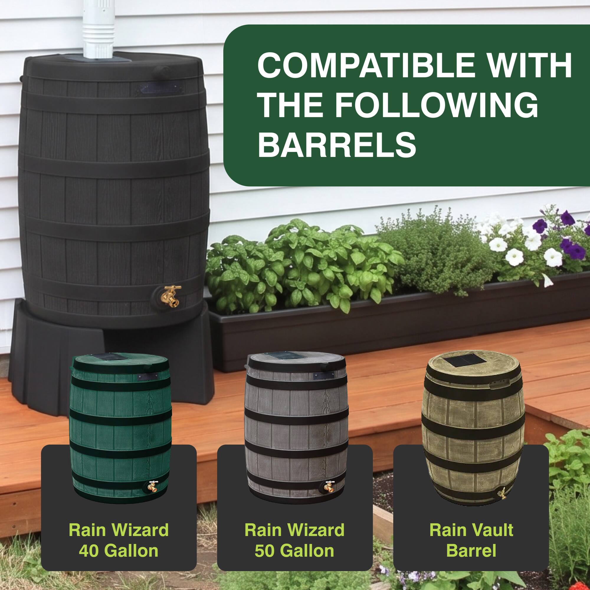 COMPATIBLE WITH THE FOLLOWING BARRELS

Rain Wizard 40 Gallon
Rain Wizard 50 Gallon
Rain Vault Barrel