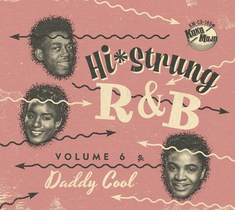 KM-CD-186
NARO MOJO RECORDS
Hi*Strung R&B
VOLUME 6
Daddy Cool
KOKO MOJO
CORD STAGE