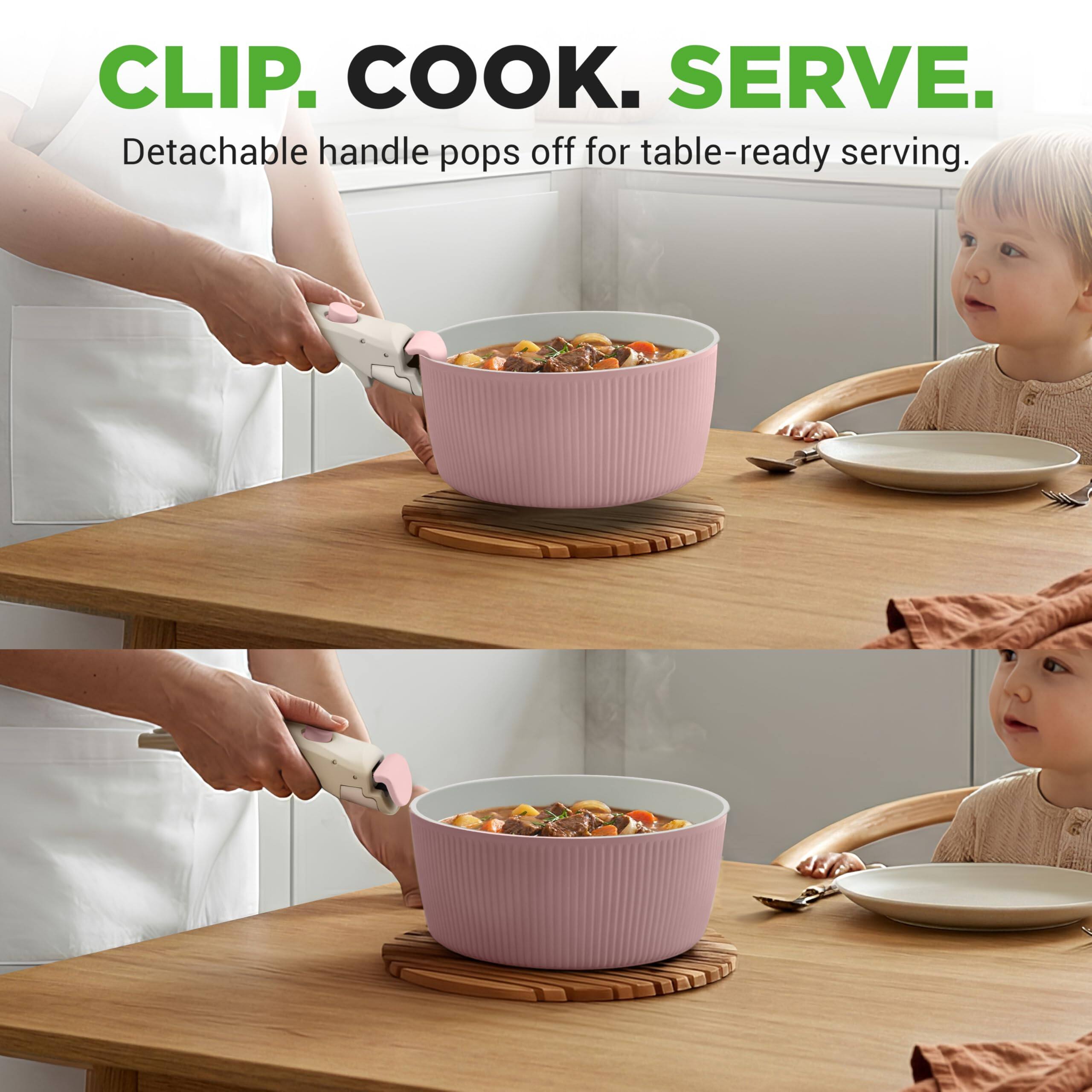 CLIP. COOK. SERVE.  
Detachable handle pops off for table-ready serving.