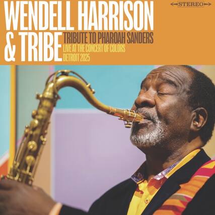 STEREO WENDELL HARRISON & TRIBE TRIBUTE TO PHAROAH SANDERS LIVE AT THE CONCERT OF COLORS DETROIT 2025
