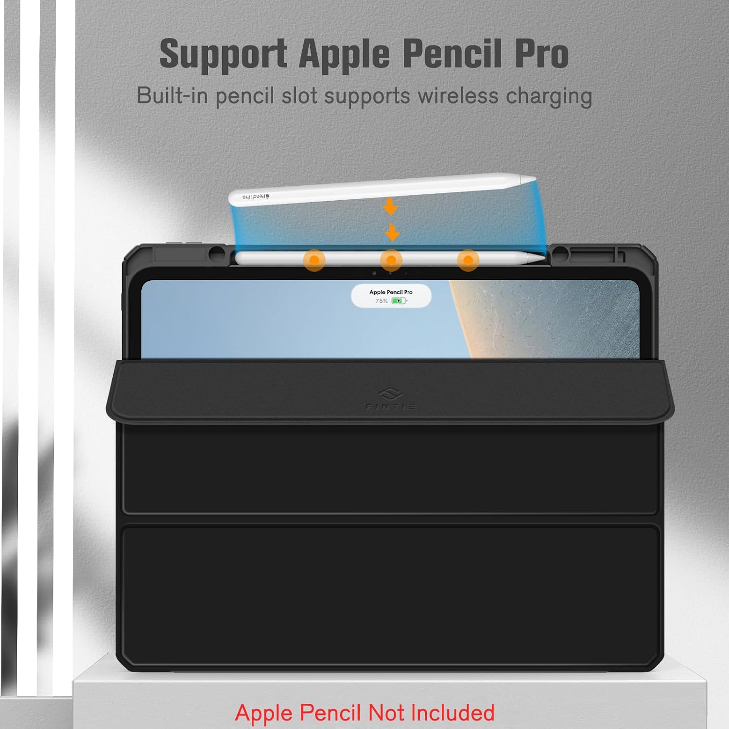 Support Apple Pencil Pro  
Built-in pencil slot supports wireless charging  

@PencilPro  
Apple Pencil Pro 75% X  
FINTIE  
Apple Pencil Not Included