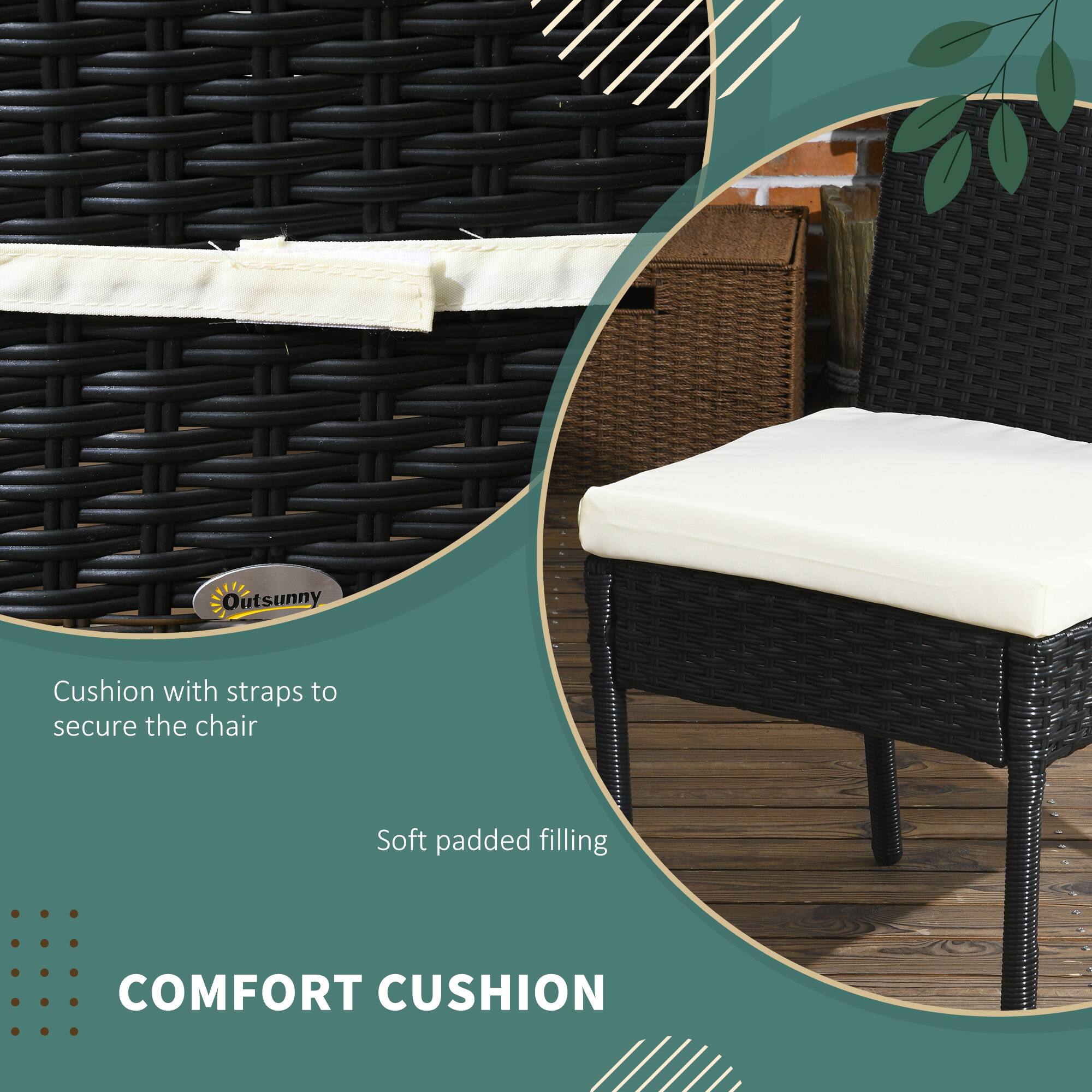 Outsunny Cushion with straps to secure the chair  
Soft padded filling  
COMFORT CUSHION