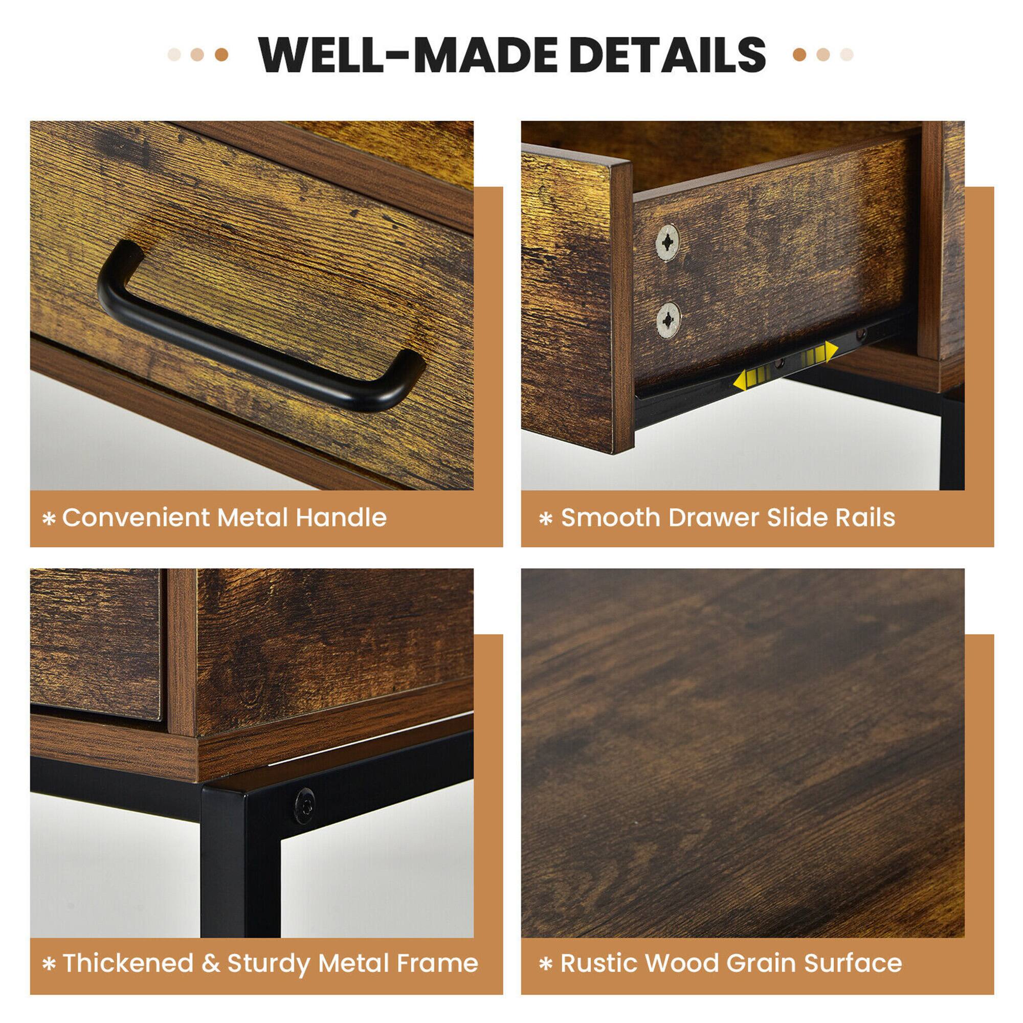 **WELL-MADE DETAILS**

- *Convenient Metal Handle*
- *Smooth Drawer Slide Rails*
- *Thickened & Sturdy Metal Frame*
- *Rustic Wood Grain Surface*