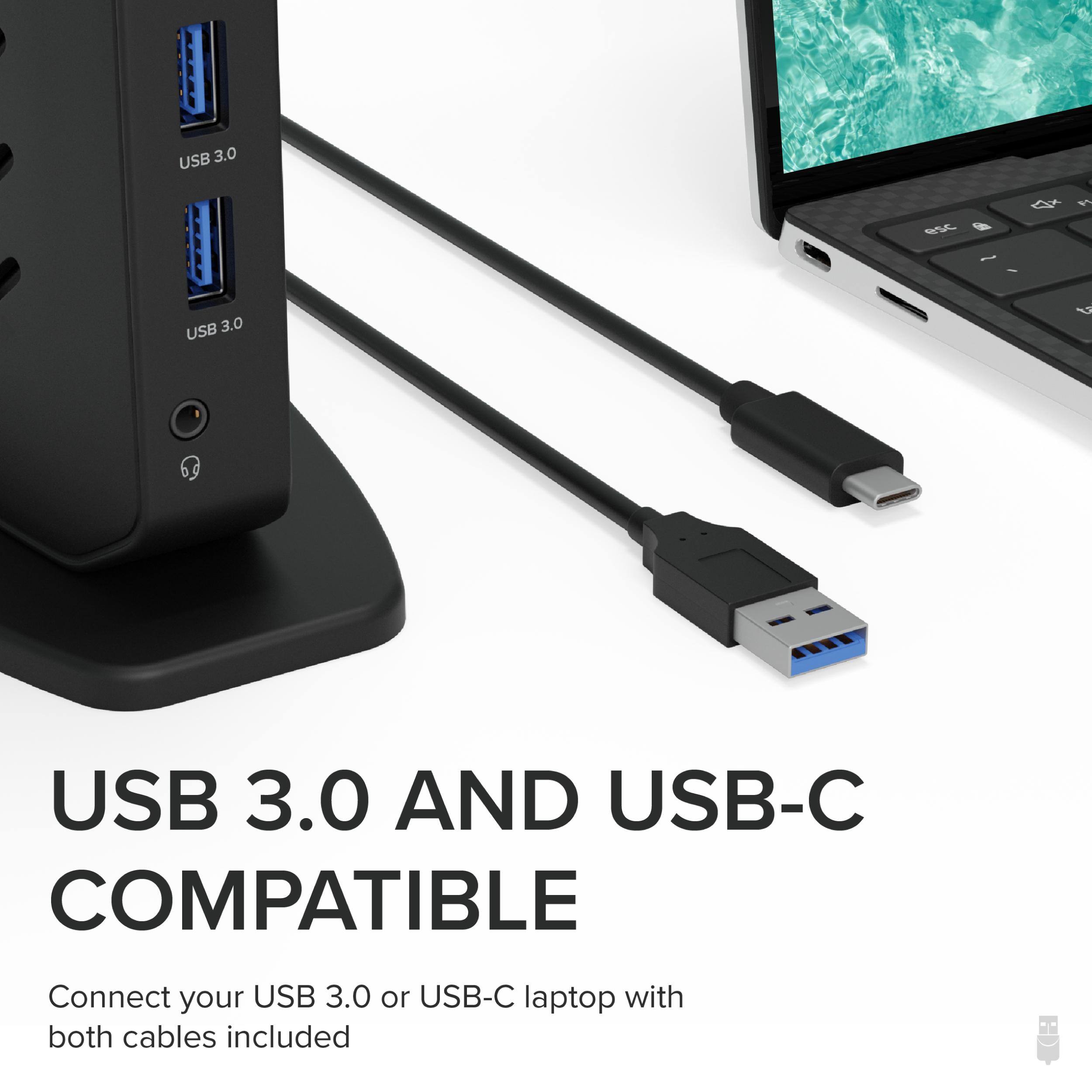 USB 3.0 AND USB-C COMPATIBLE

Connect your USB 3.0 or USB-C laptop with both cables included