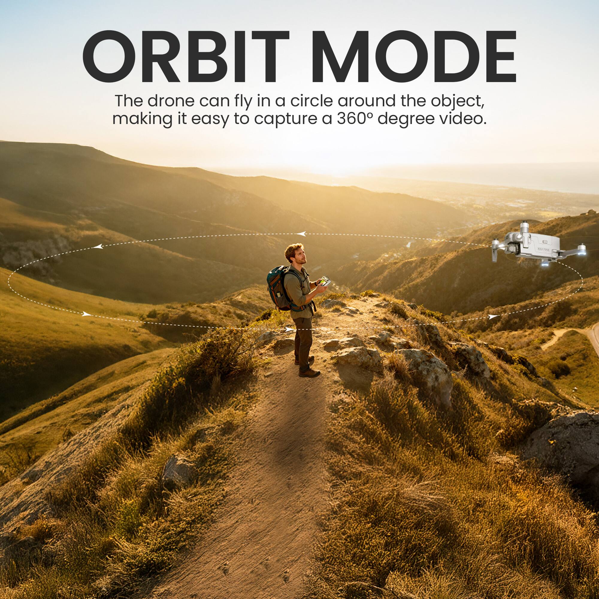ORBIT MODE

The drone can fly in a circle around the object, making it easy to capture a 360° degree video.