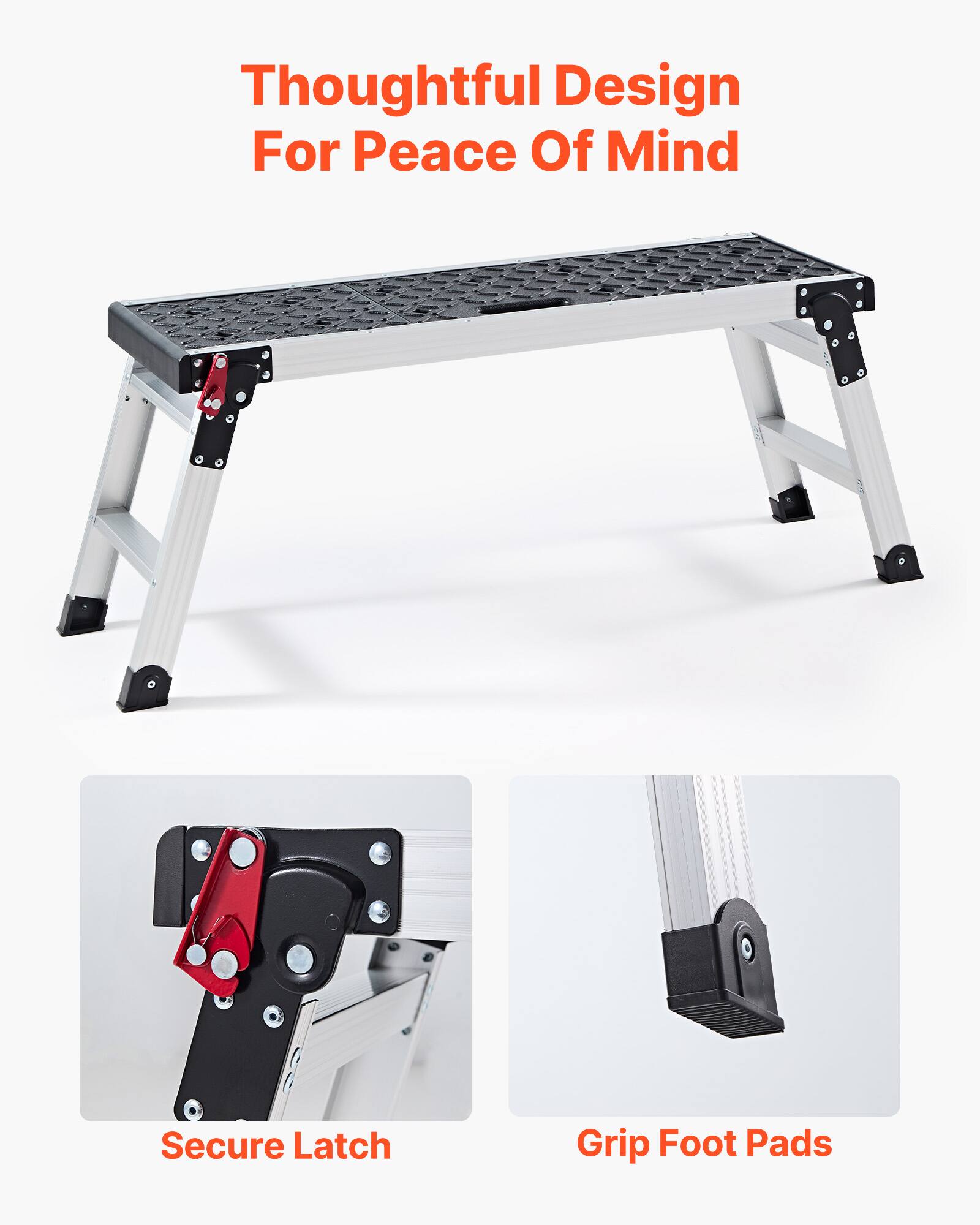 Thoughtful Design For Peace Of Mind  
Secure Latch  
Grip Foot Pads