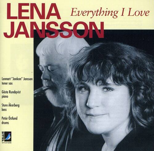 LENA JANSSON  
Everything I Love  

Lennart "Jonken" Jonsson  
tenor sax  

Gsta Rundqvist  
piano  

Sture Åkerberg  
bass  

Petr Östlund  
drums  

SITTEL  
SITCO 9206
