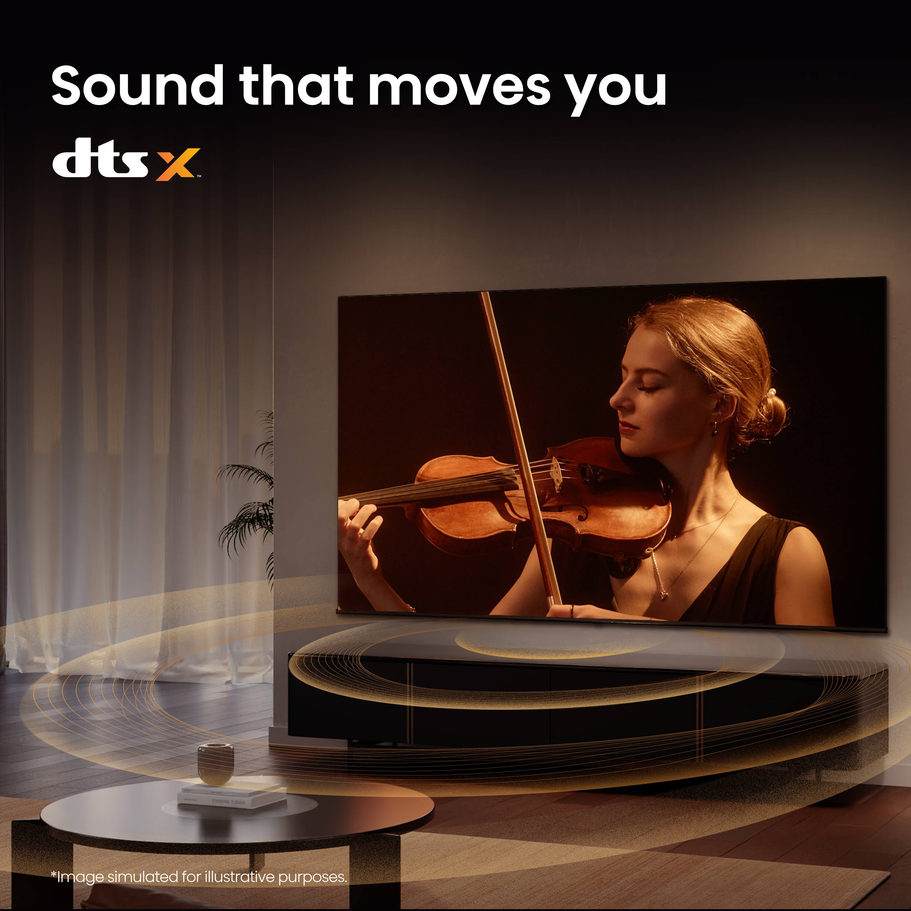Sound that moves you  
dts X  
*Image simulated for illustrative purposes.