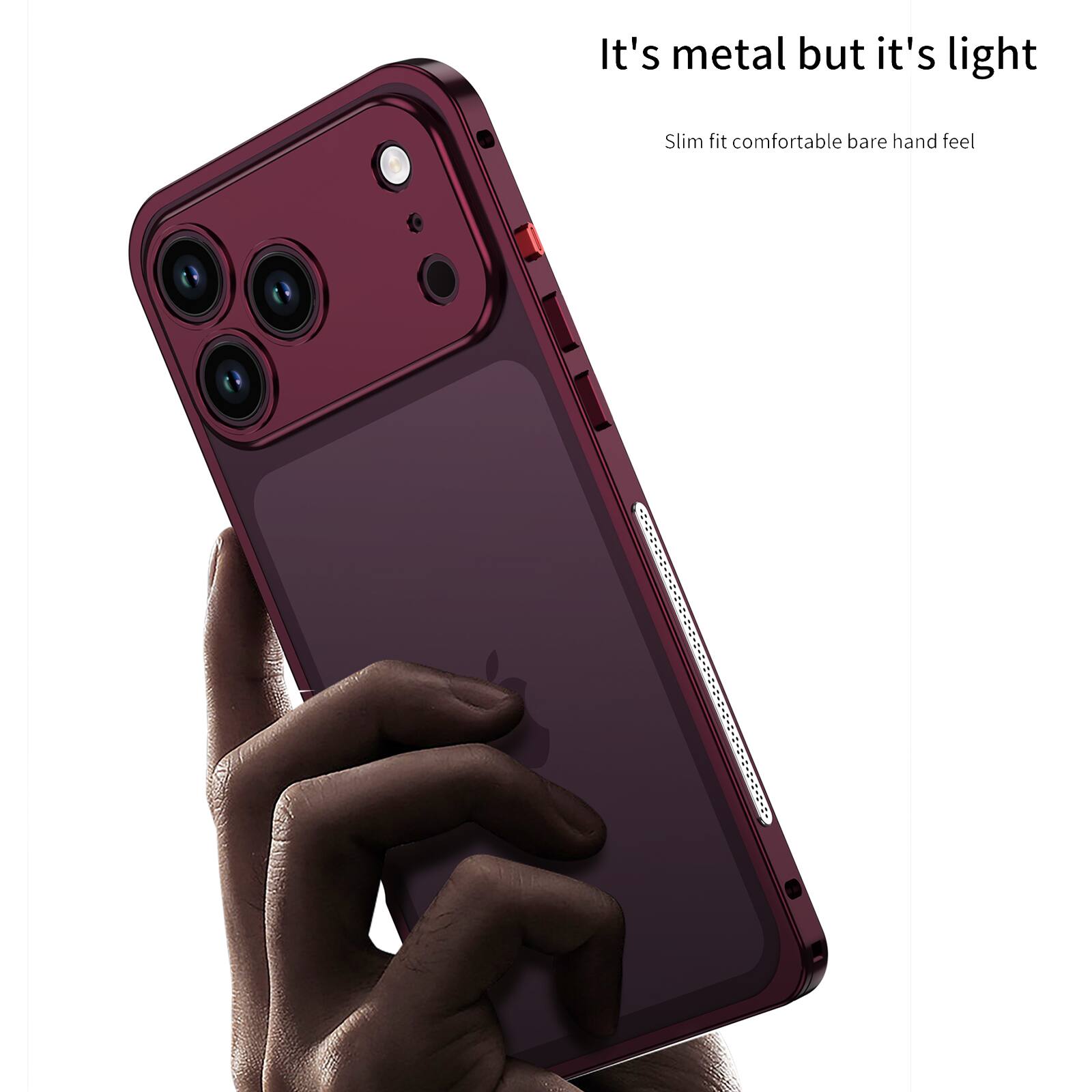 It's metal but it's light  
Slim fit comfortable bare hand feel