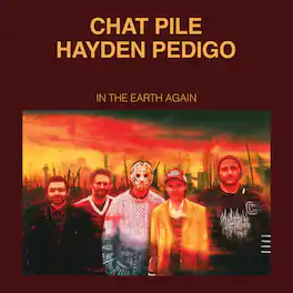 Chat Pile - In The Earth Again - VINYL LP