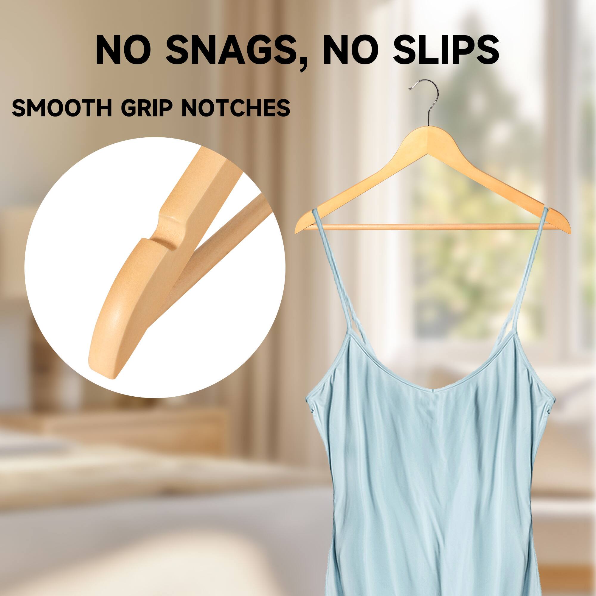 NO SNAGS, NO SLIPS  
SMOOTH GRIP NOTCHES