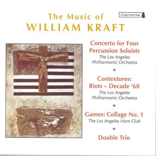 The Music of WILLIAM KRAFT

Concerto for Four Percussion Soloists  
The Los Angeles Philharmonic Orchestra

Contextures: Riots - Decade '60  
The Los Angeles Philharmonic Orchestra

Games: Collage No. 1  
The Los Angeles Horn Club

Double Trio