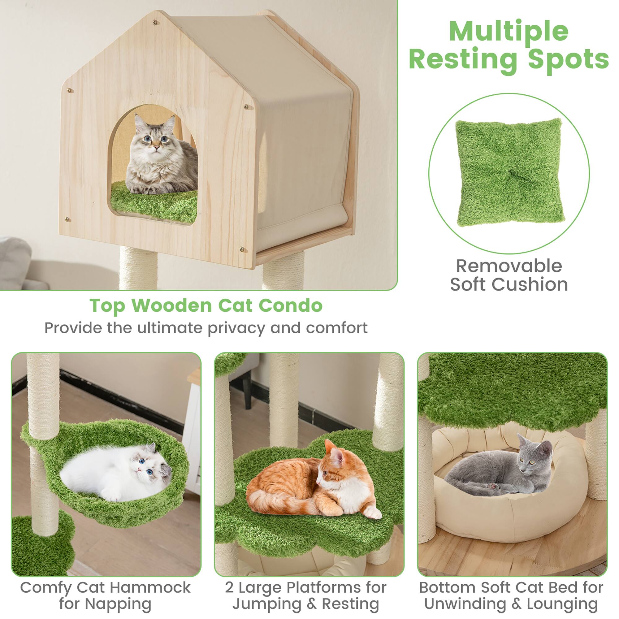 Multiple Resting Spots

Top Wooden Cat Condo
Provide the ultimate privacy and comfort

Removable Soft Cushion

Comfy Cat Hammock for Napping

2 Large Platforms for Jumping & Resting

Bottom Soft Cat Bed for Unwinding & Lounging