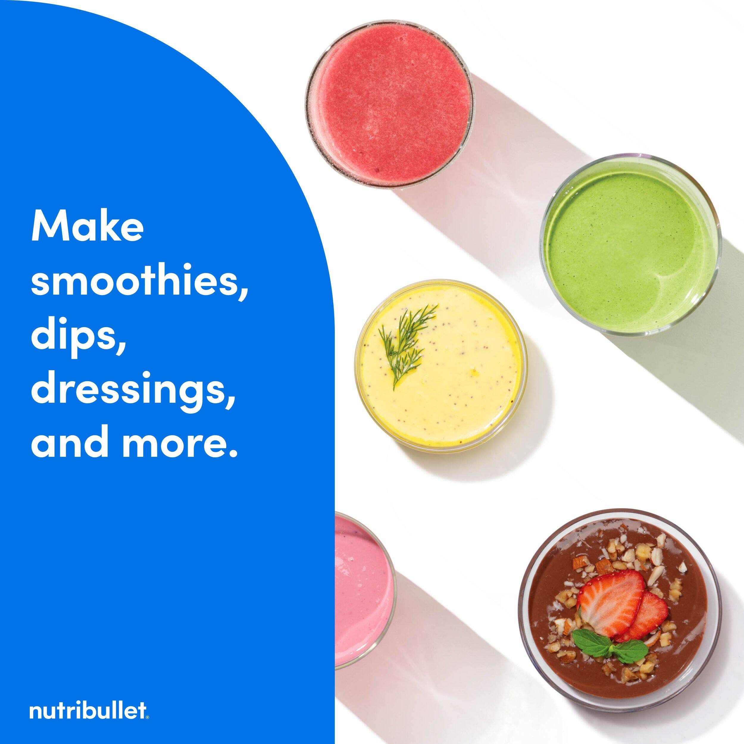 Make smoothies, dips, dressings, and more.  
nutribullet.