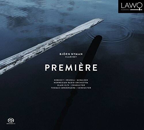 Debussy / Crusell / Nyman / Norwegian Radio Orch - Premiere   - SUPER-AUDIO CD [Super Audio CD (SACD)]