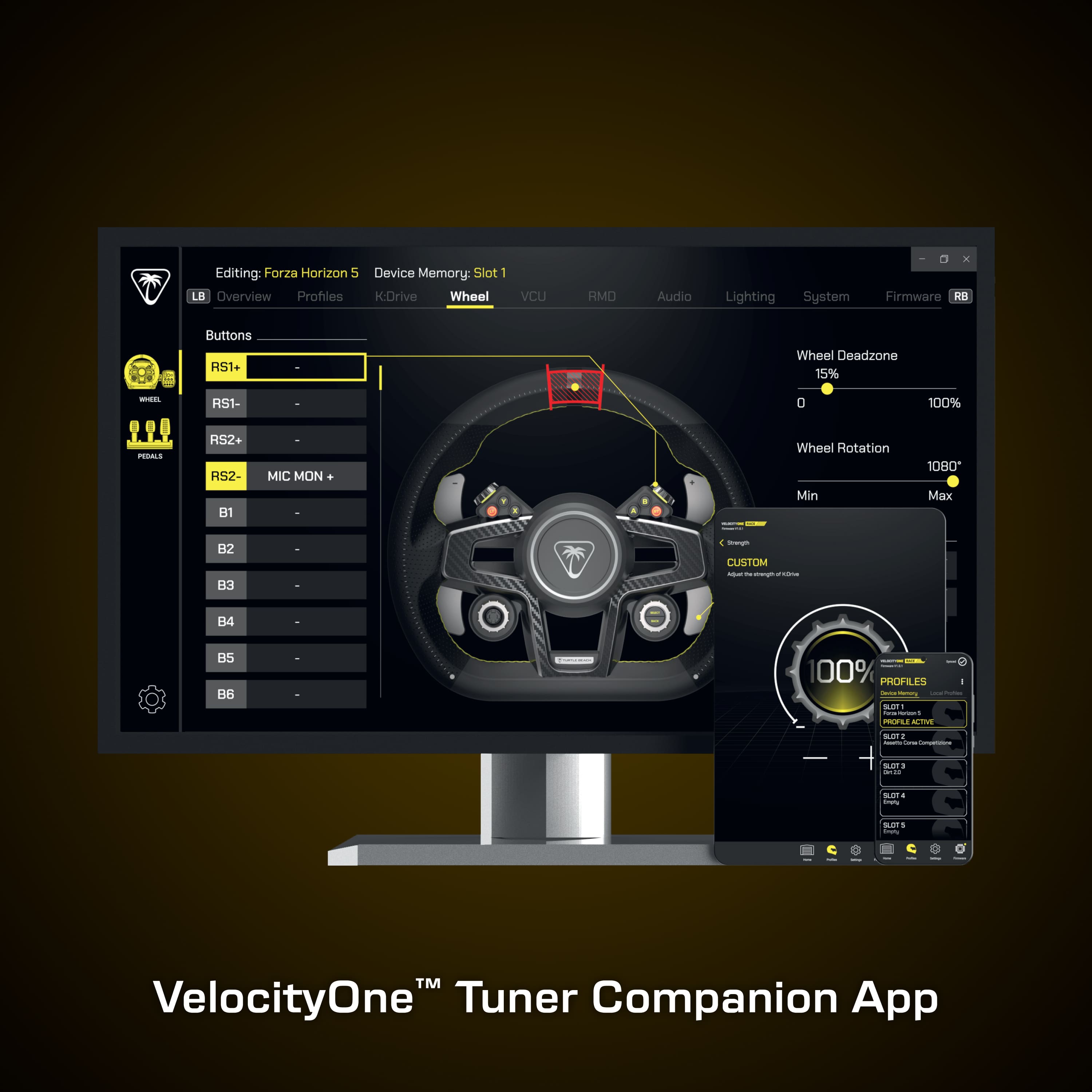 Editing Forza Horizon 5 E Overview Profles Device Memory: Slot 1 K-Drive Wheel VCU RMD Audio Lighting System D Firmware RB - Buttons R51+ HS1- m Wheel Deadzone 15% 0 100% HO RS2+ RS2- MIC MON Wheel Rotation Min 1080* Max B2 3 - CUSTOM - - - B4 BS B6 00% PROFILES | - | : -OT - - mIL - | - ad - - ad - - SO - I ee VelocityOne Tuner Companion App