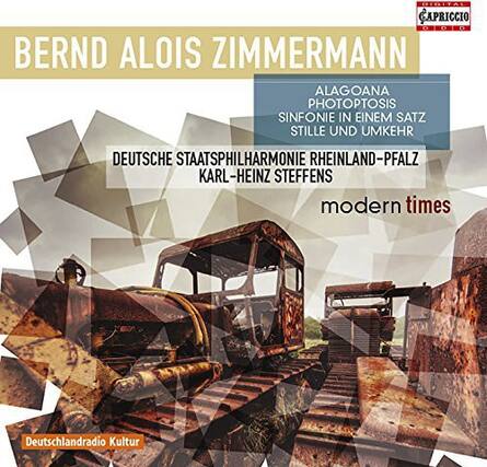 BERND ALOIS ZIMMERMANN
ALAGOANA
PHOTOPHOSIS
SINFONIE IN EINEM SATZ
STILLE UND UMKEHR
DEUTSCHE STAATSPHILHARMONIE RHEINLAND-PFALZ
KARL-HEINZ STEFFENS
modern times
Deutschlandradio Kultur