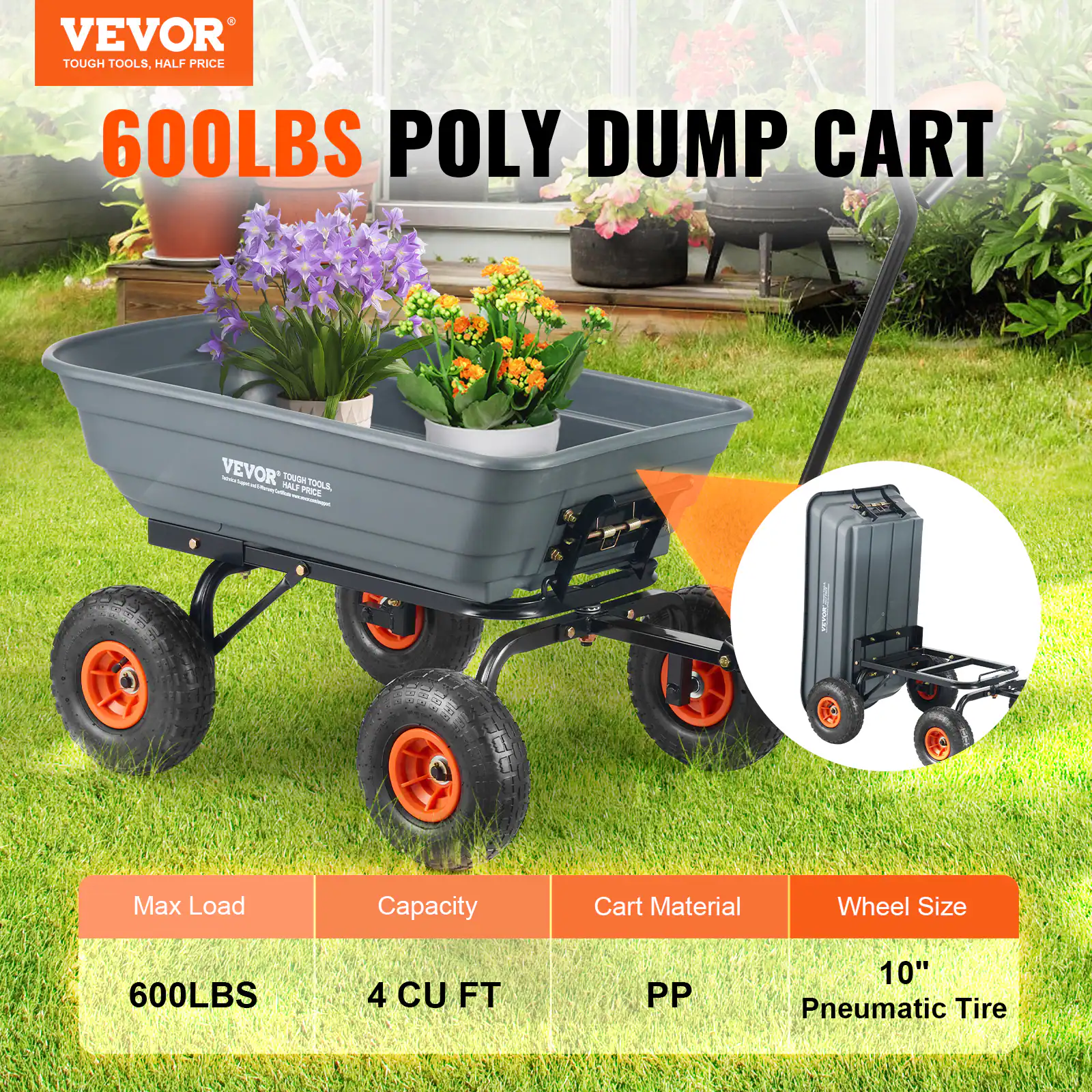 VEVOR TOUGH TOOLS, HALF PRICE 600LBS POLY DUMP CART
VEVOR - - SAA  TOGLE - - PRICE - S
Max Load Capacity Cart Material Wheel Size
600LBS 4 CU FT PP 10" Pneumatic Tire