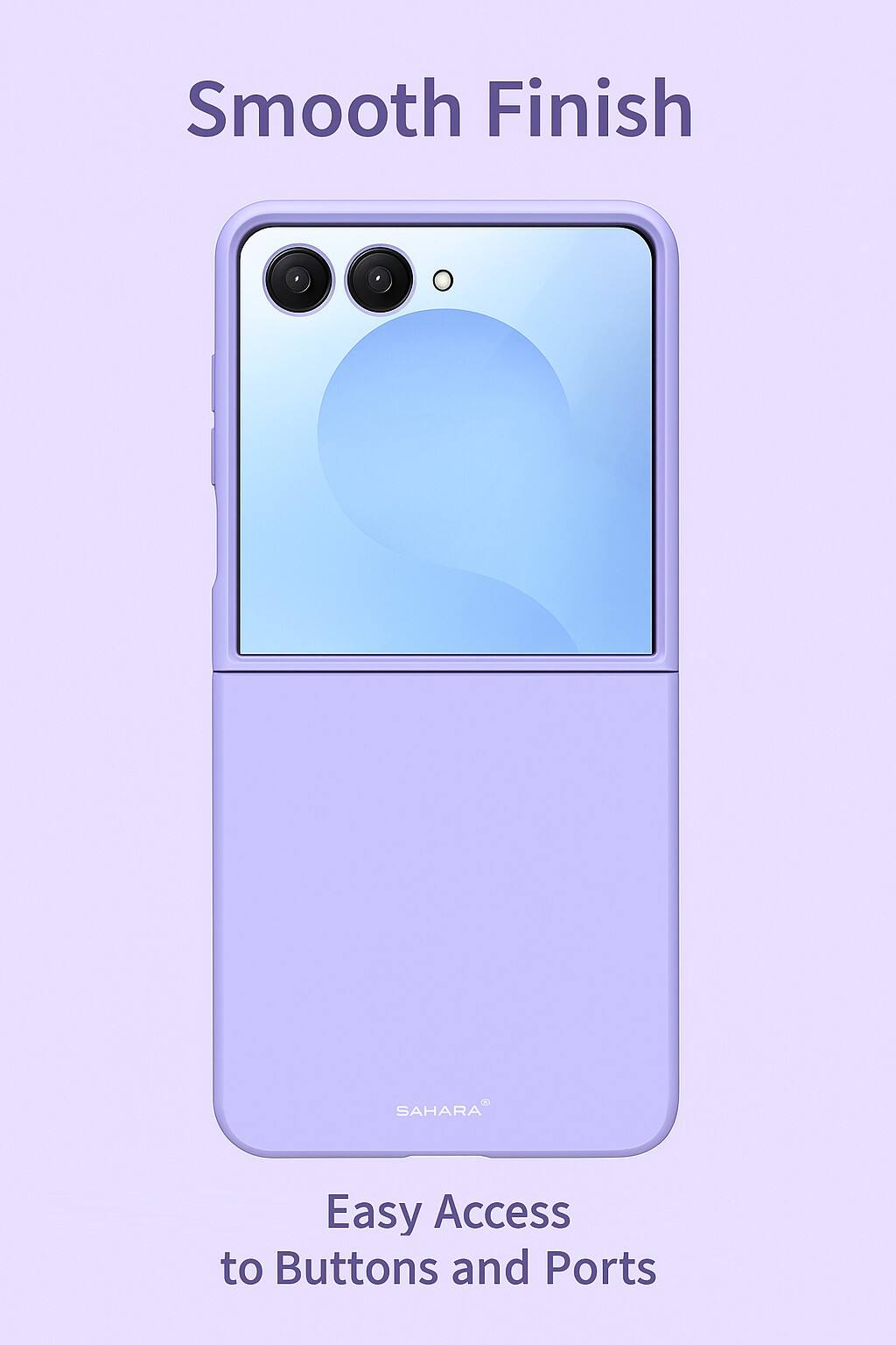 Smooth Finish

Easy Access to Buttons and Ports