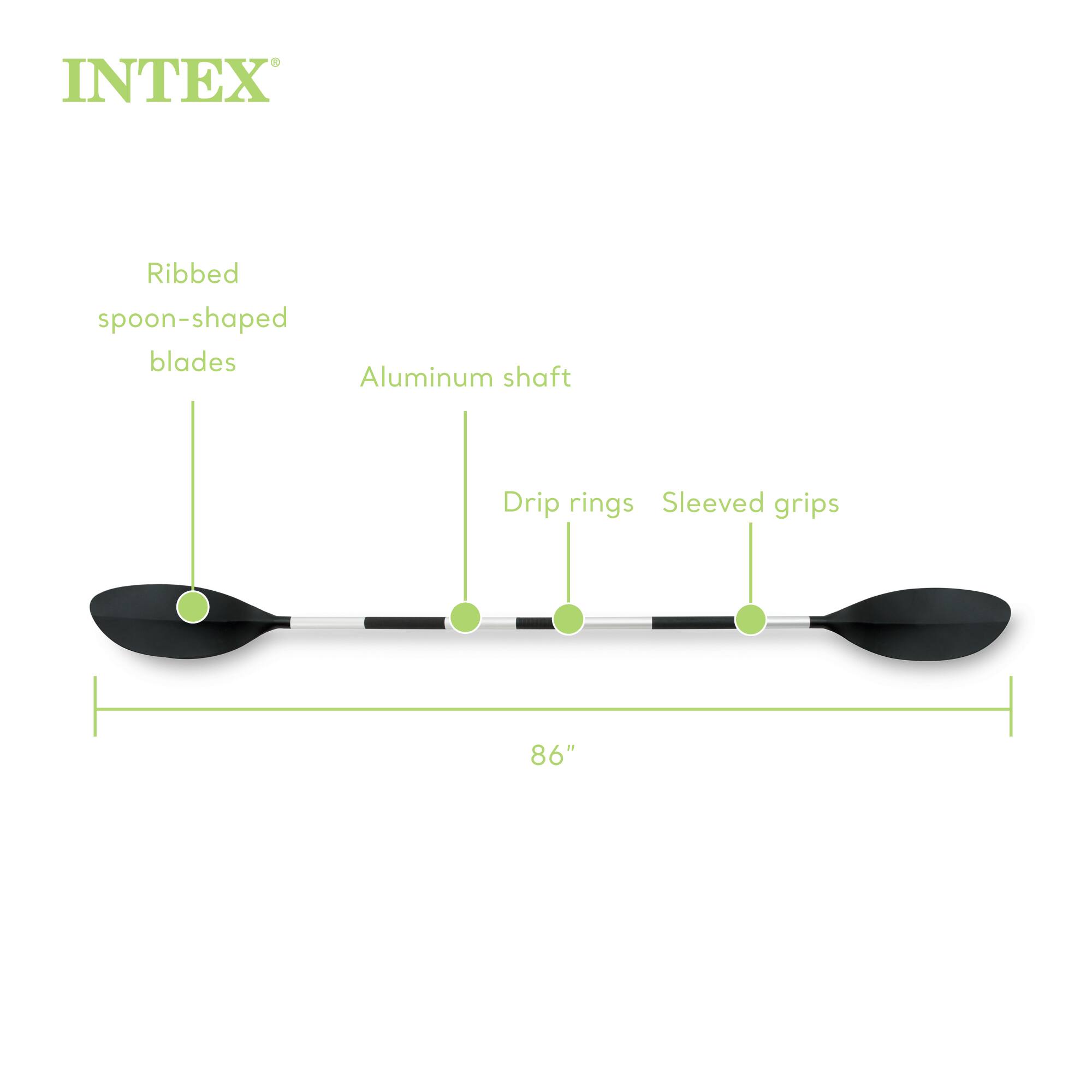 INTEX  
Ribbed spoon-shaped blades  
Aluminum shaft  
Drip rings  
Sleeved grips  
86"