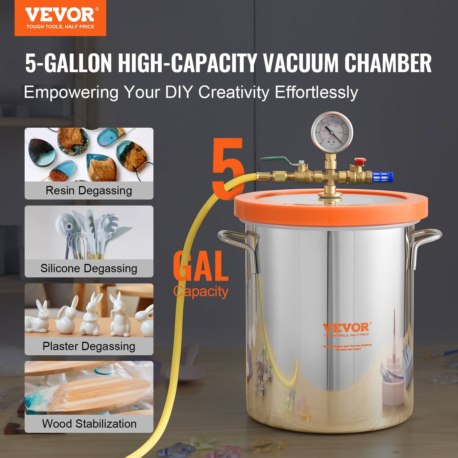 VEVOR TOUGH TOOLS, HALF PRICE

5-GALLON HIGH-CAPACITY VACUUM CHAMBER
Empowering Your DIY Creativity Effortlessly

- Resin Degassing
- Silicone Degassing
- Plaster Degassing
- Wood Stabilization

5 GAL Capacity

Technical Support: Maranh