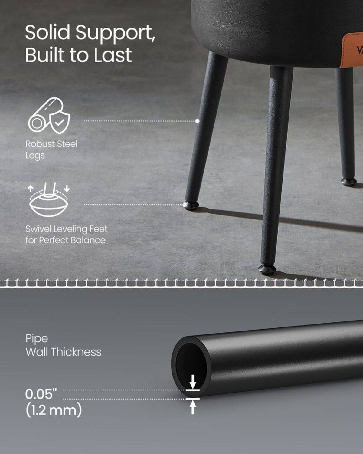 Solid Support, Built to Last

- Robust Steel Legs
- Swivel Leveling Feet for Perfect Balance

Pipe Wall Thickness
0.05" (1.2 mm)