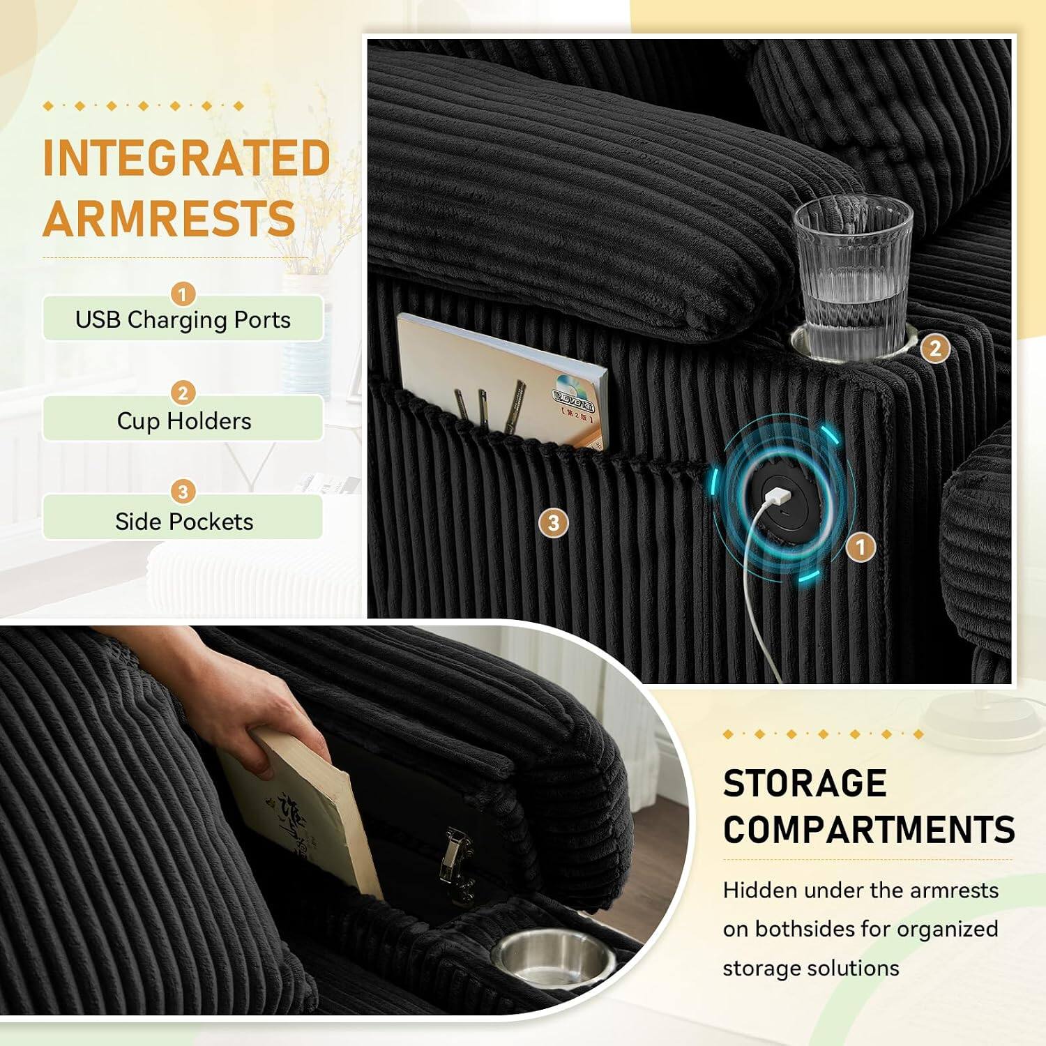 INTEGRATED ARMRESTS

1. USB Charging Ports
2. Cup Holders
3. Side Pockets

7 CHIN2

3. 1 STORAGE COMPARTMENTS

Hidden under the armrests on both sides for organized storage solutions