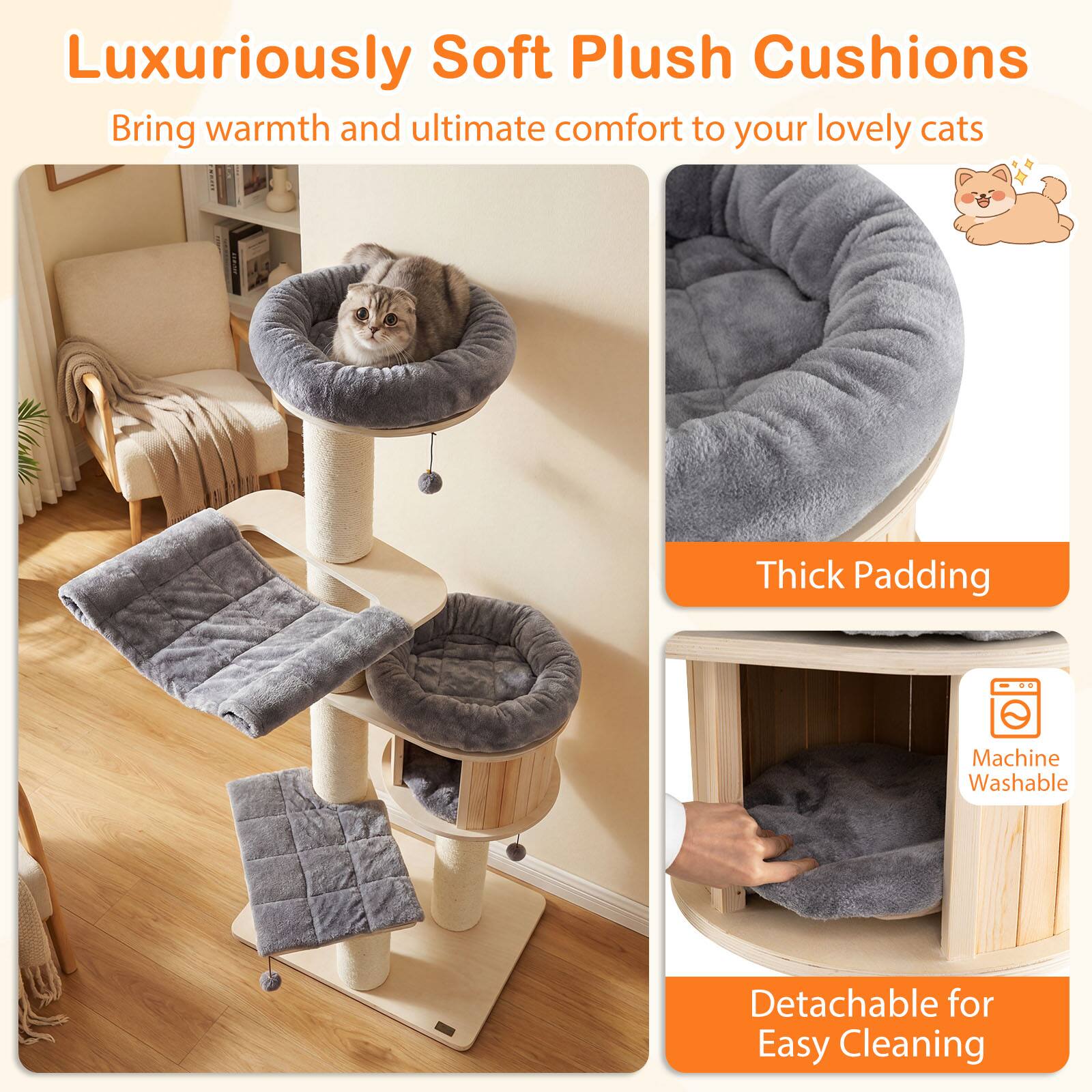Luxuriously Soft Plush Cushions  
Bring warmth and ultimate comfort to your lovely cats  

- Thick Padding  
- Machine Washable  
- Detachable for Easy Cleaning